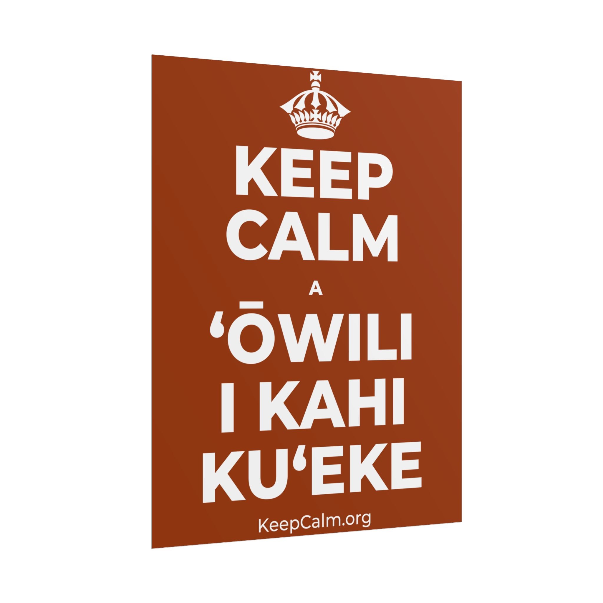 KEEP CALM A ʻŌWILI I KAHI KUʻEKE Poster