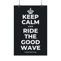 KEEP CALM AND RIDE THE GOOD WAVE Satin Poster (Dark)