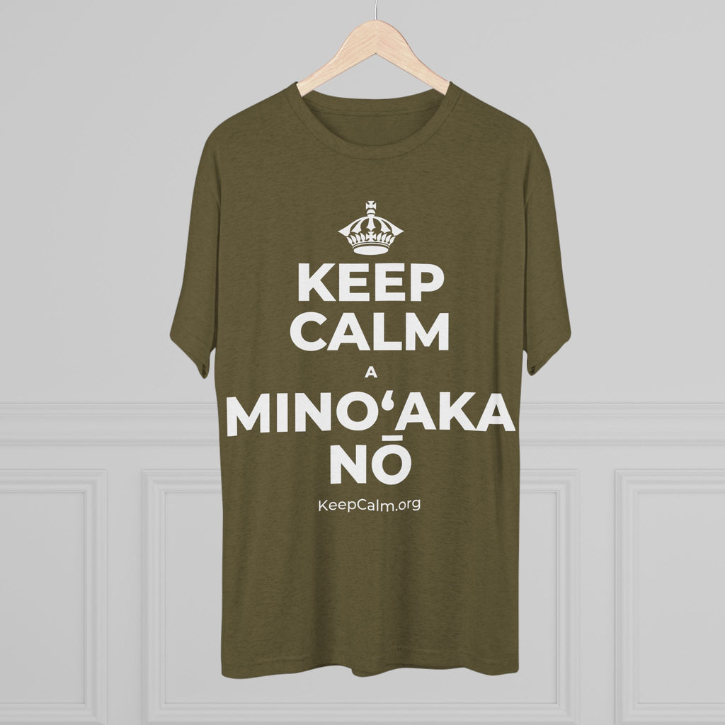 KEEP CALM A MINOʻAKA NŌ Tri-Blend Tee