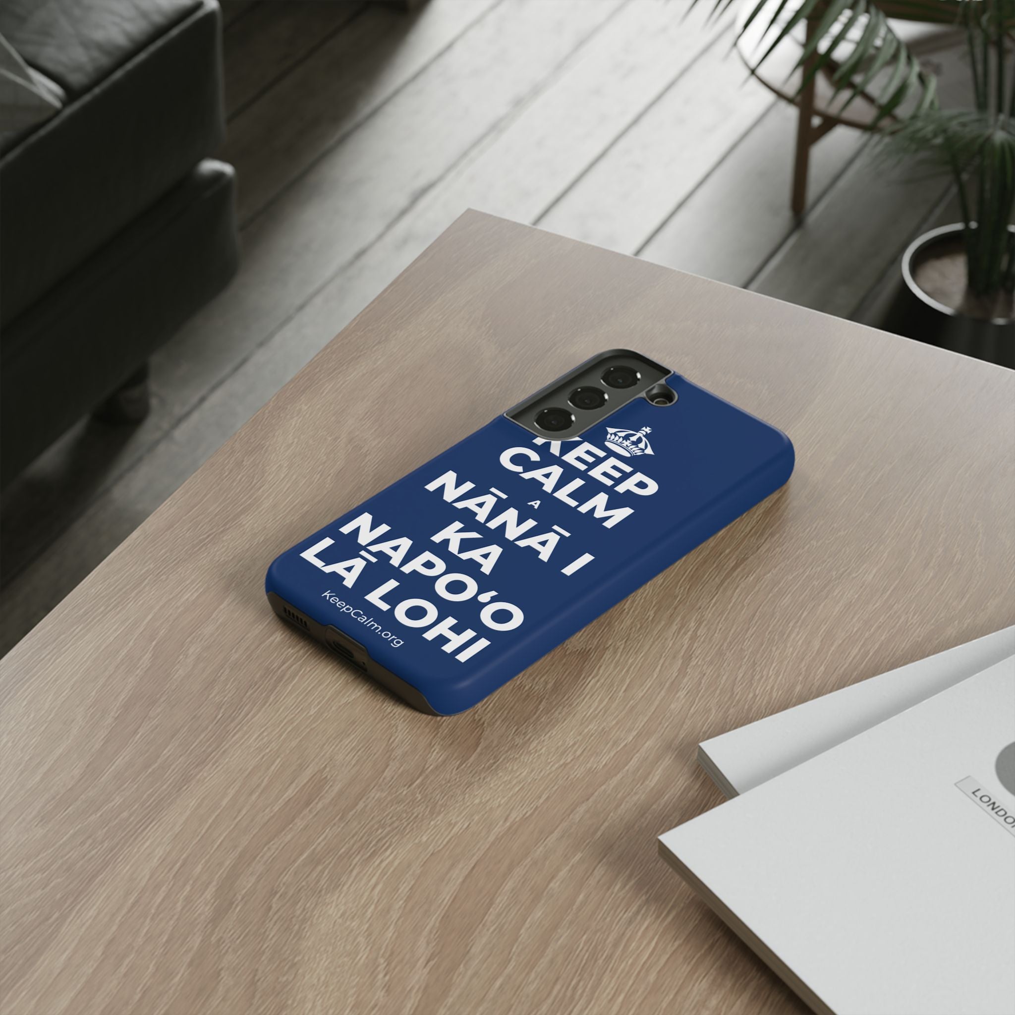 KEEP CALM A NĀNĀ I KA NAPOʻO LĀ LOHI Phone Case