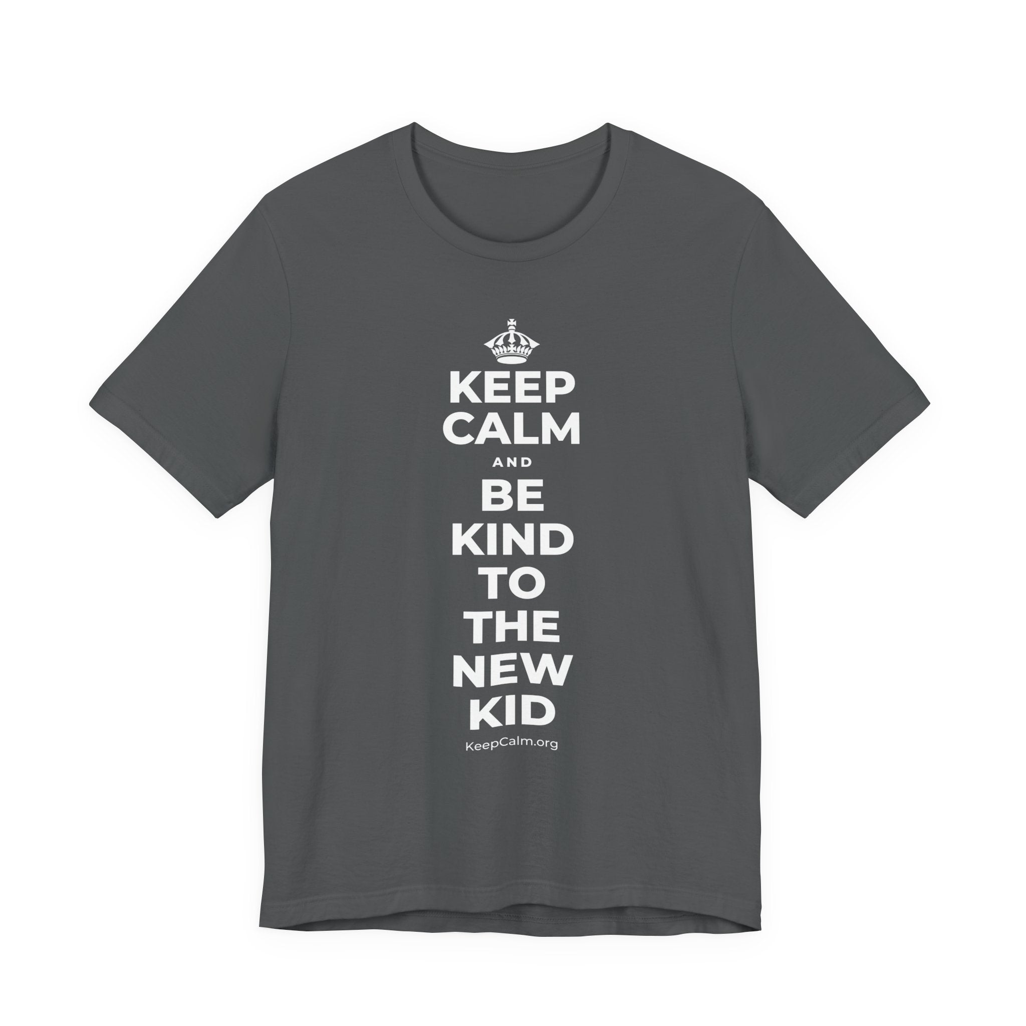 KEEP CALM AND BE KIND TO THE NEW KID T-Shirt (White–Asphalt)