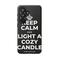 KEEP CALM AND LIGHT A COZY CANDLE Phone Case