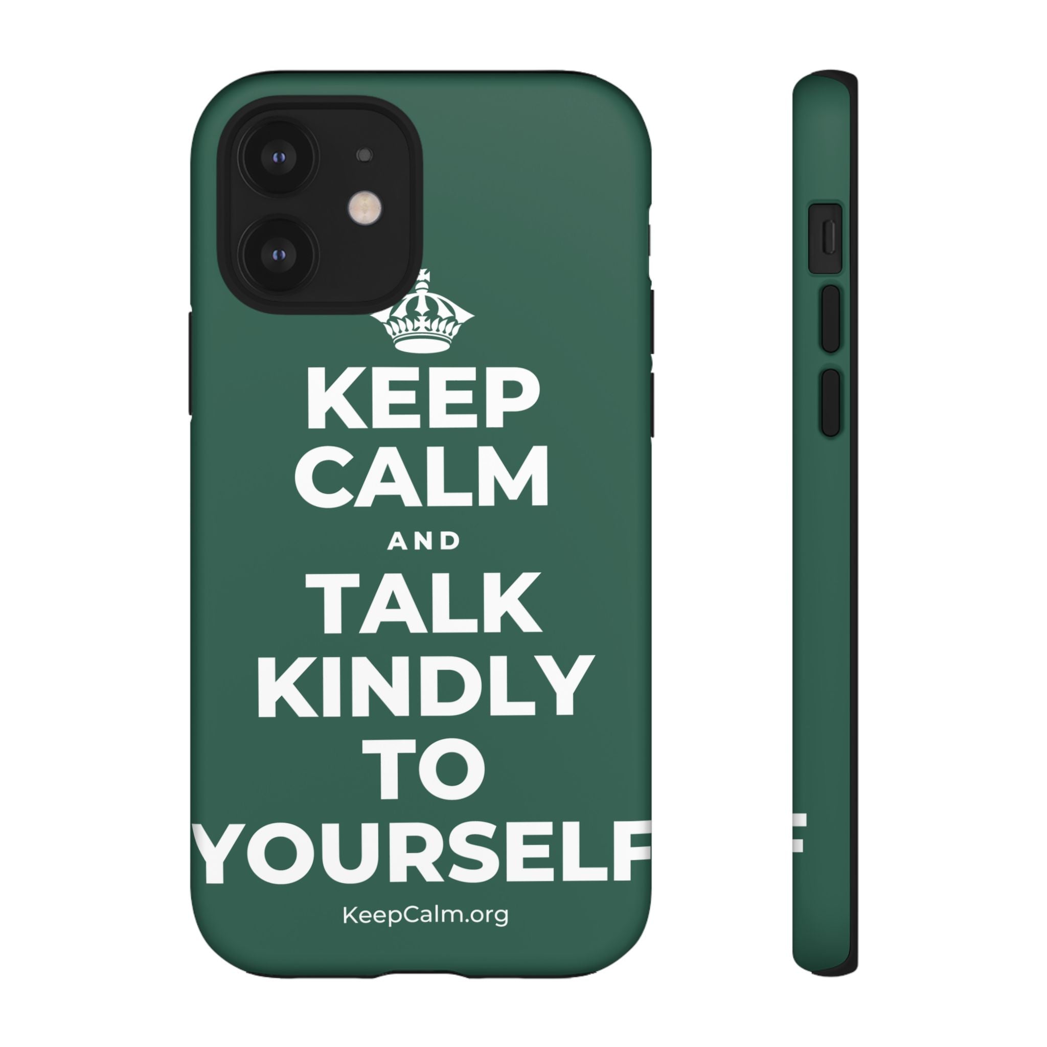 KEEP CALM AND TALK KINDLY TO YOURSELF Phone Case