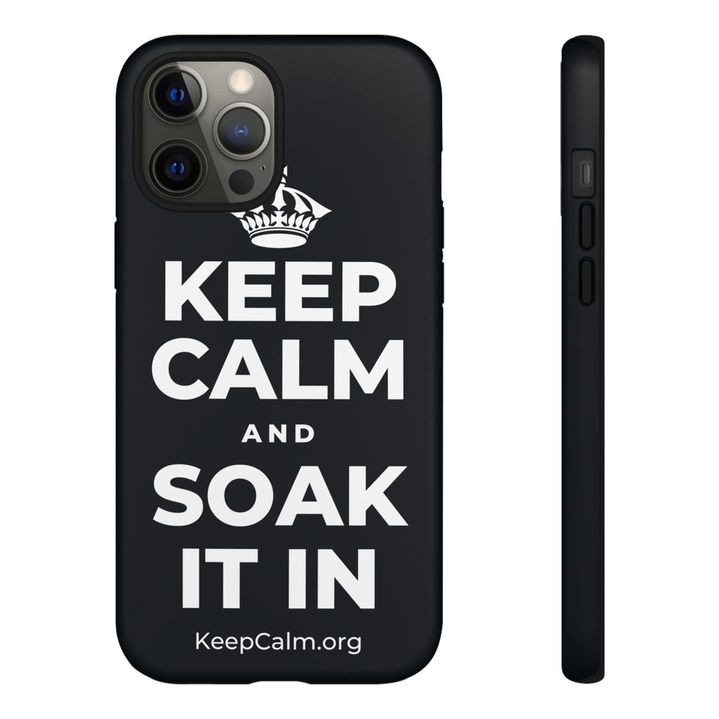 KEEP CALM AND SOAK IT IN Phone Case (Dark)