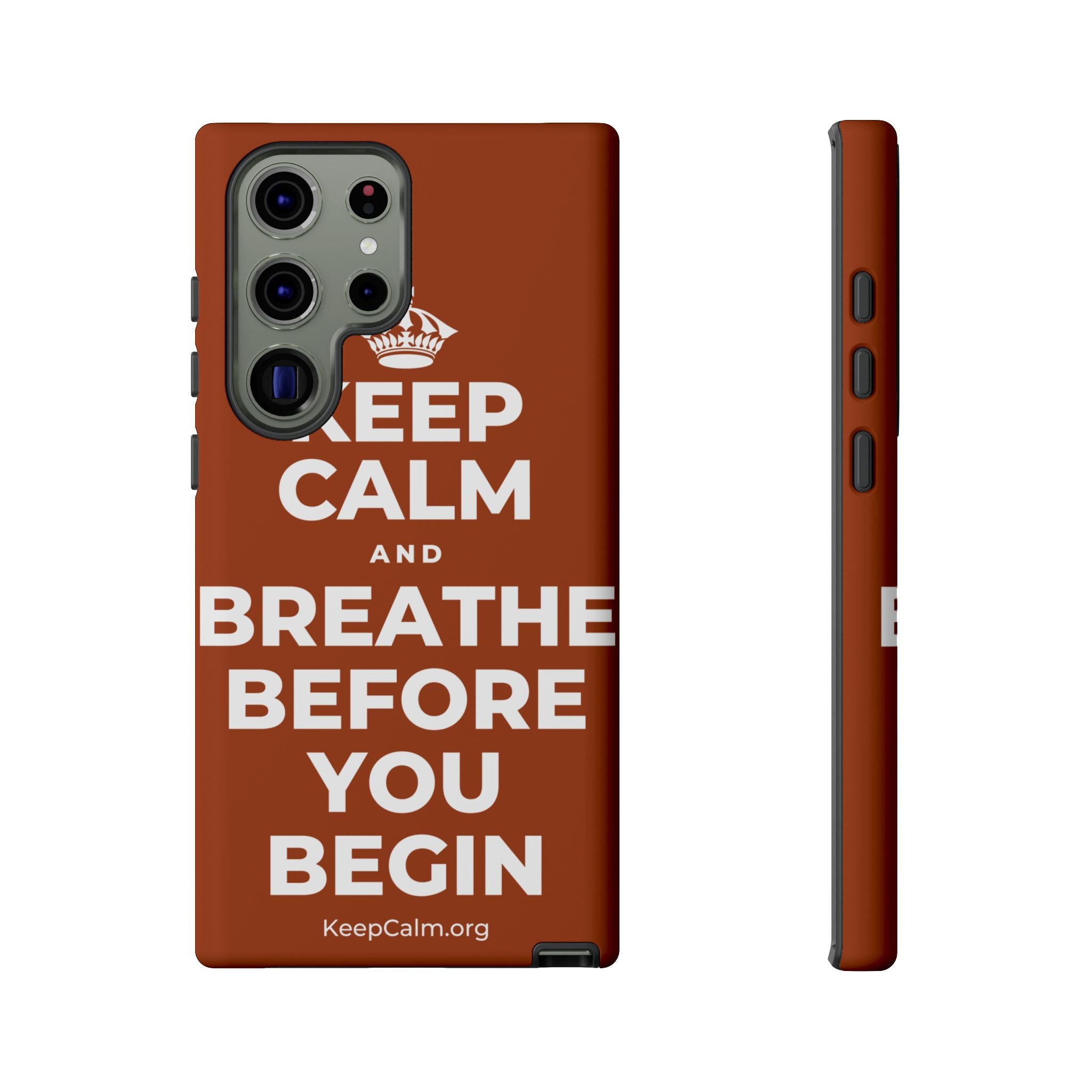 KEEP CALM AND BREATHE BEFORE YOU BEGIN Phone Case