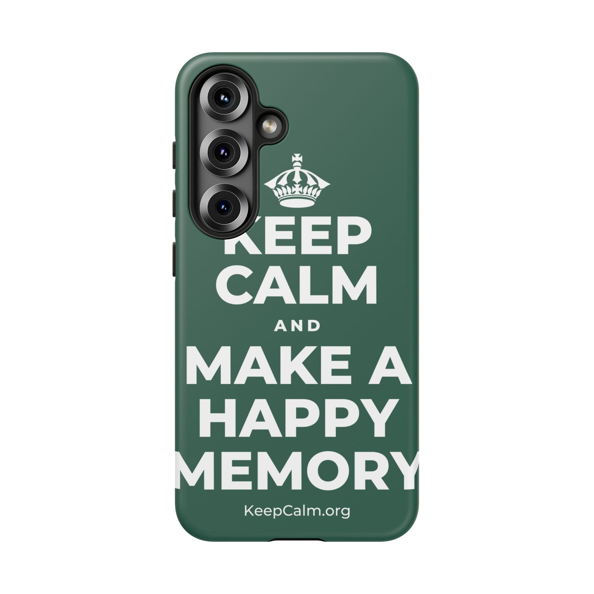 KEEP CALM AND MAKE A HAPPY MEMORY Phone Case
