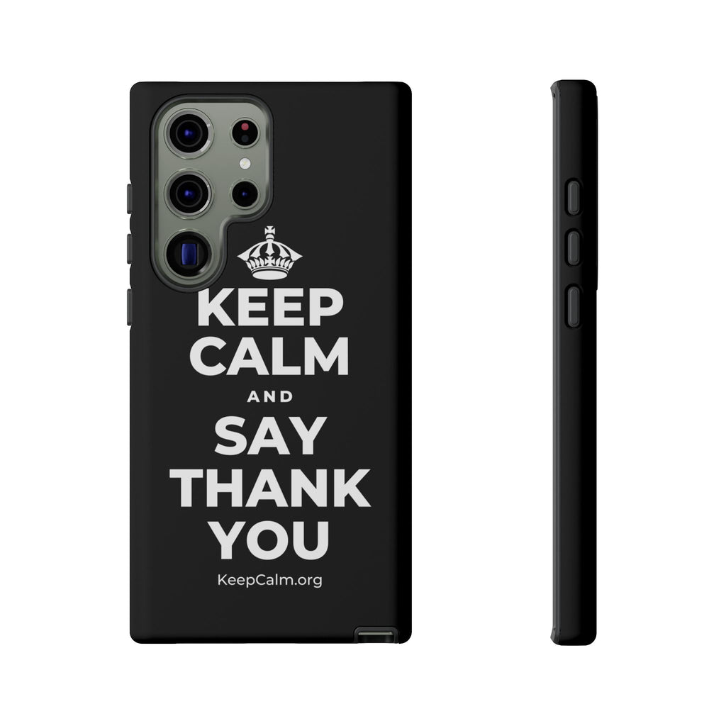 KEEP CALM AND SAY THANK YOU Phone Case