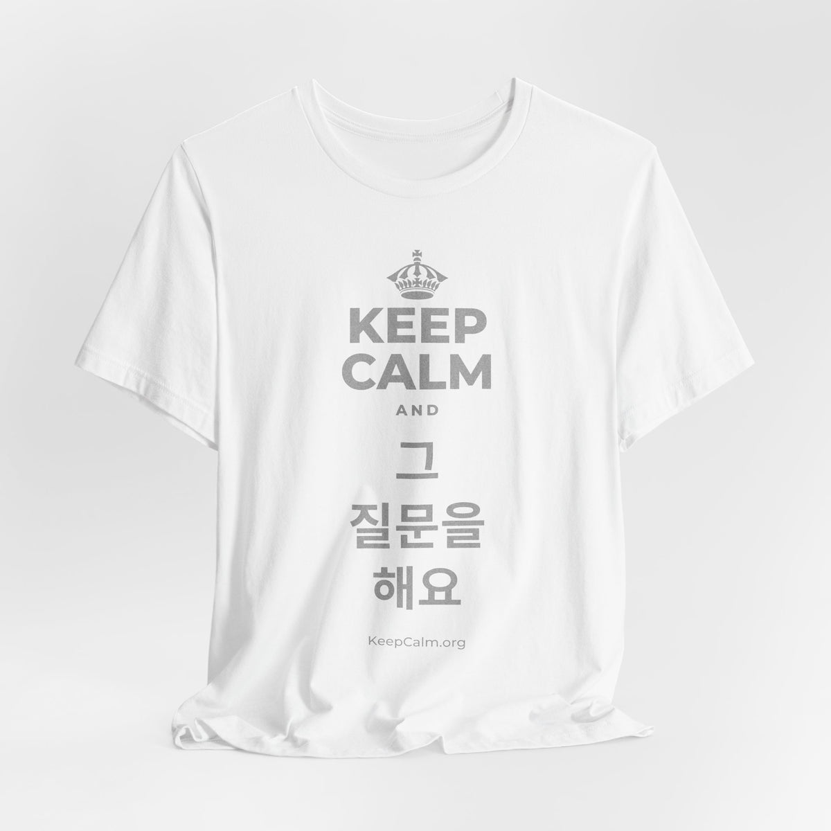 KEEP CALM AND 그 질문을 해요 T-Shirt (White–Asphalt)