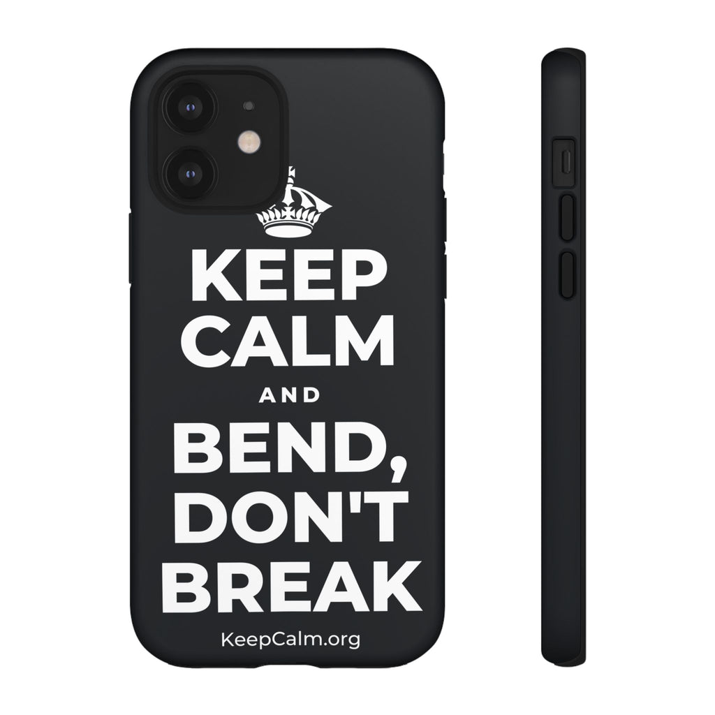 KEEP CALM AND BEND, DON'T BREAK Phone Case (Dark)