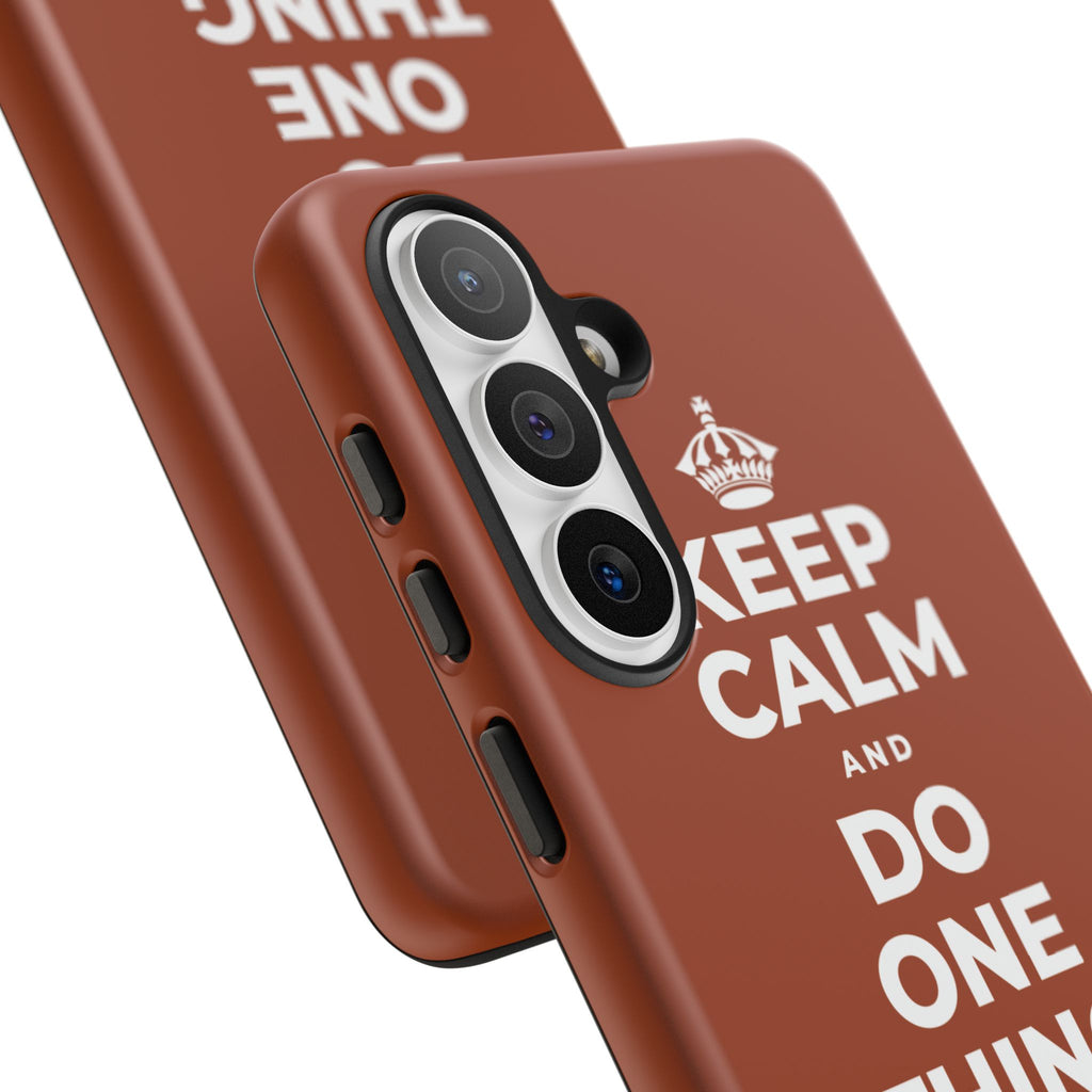KEEP CALM AND DO ONE THING, THEN THE NEXT Phone Case