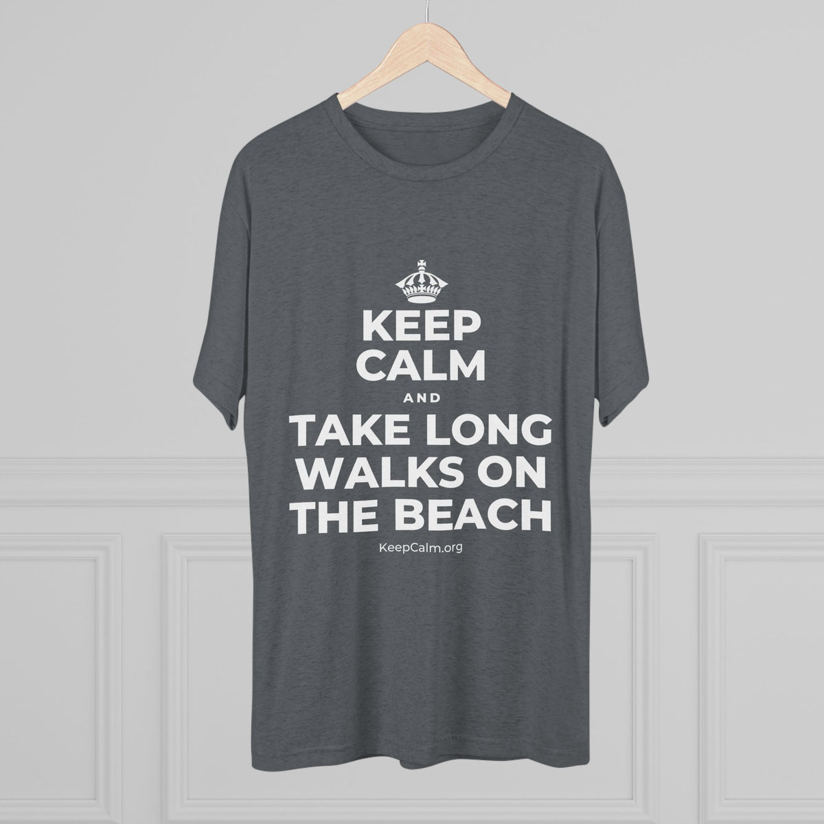 KEEP CALM AND TAKE LONG WALKS ON THE BEACH Tri-Blend Tee
