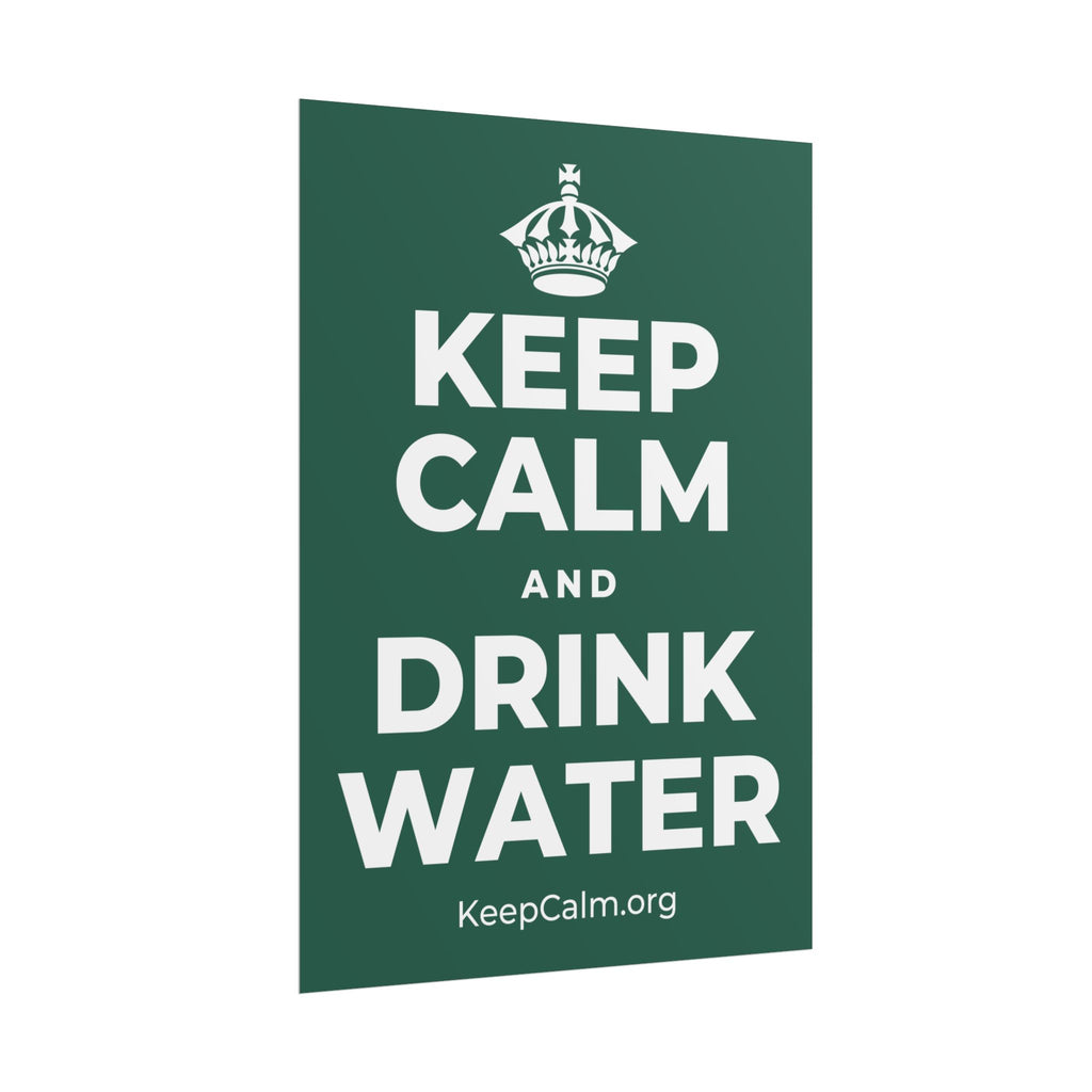KEEP CALM AND DRINK WATER Poster