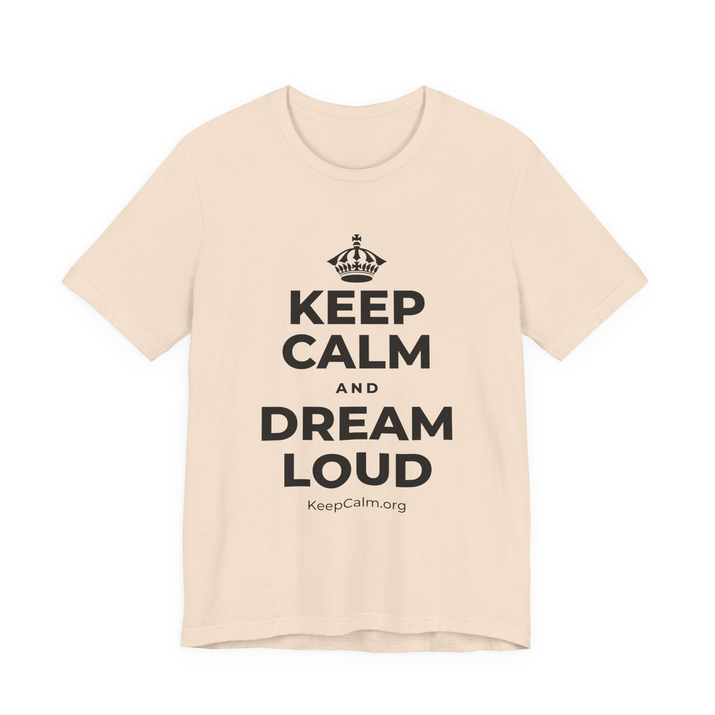 KEEP CALM AND DREAM LOUD T-Shirt (Soft Cream–Heather Mauve)
