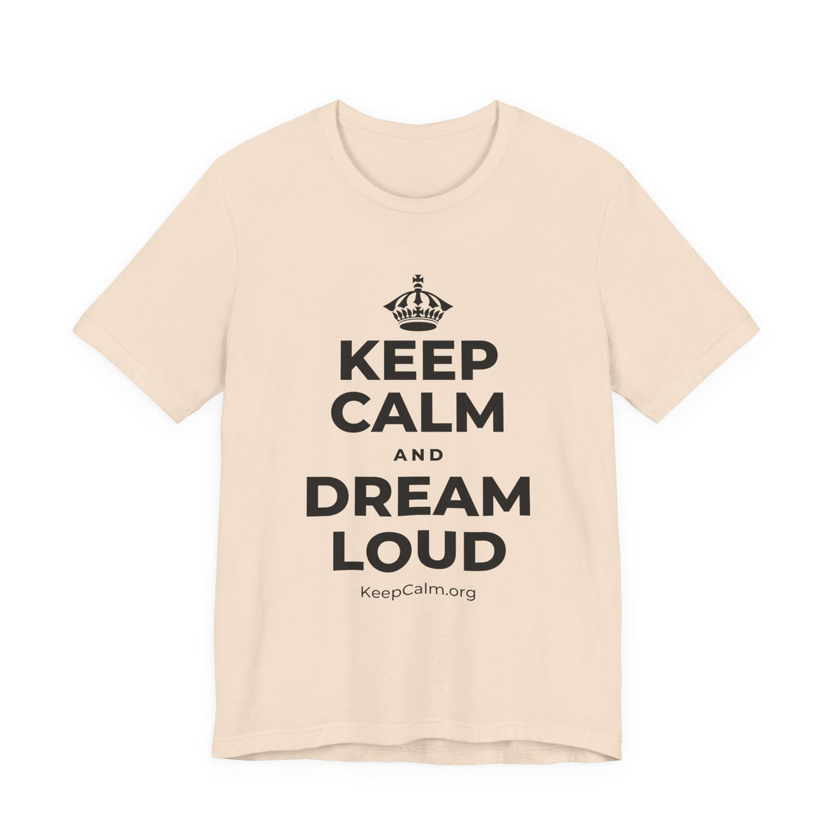 KEEP CALM AND DREAM LOUD T-Shirt (Soft Cream–Heather Mauve)