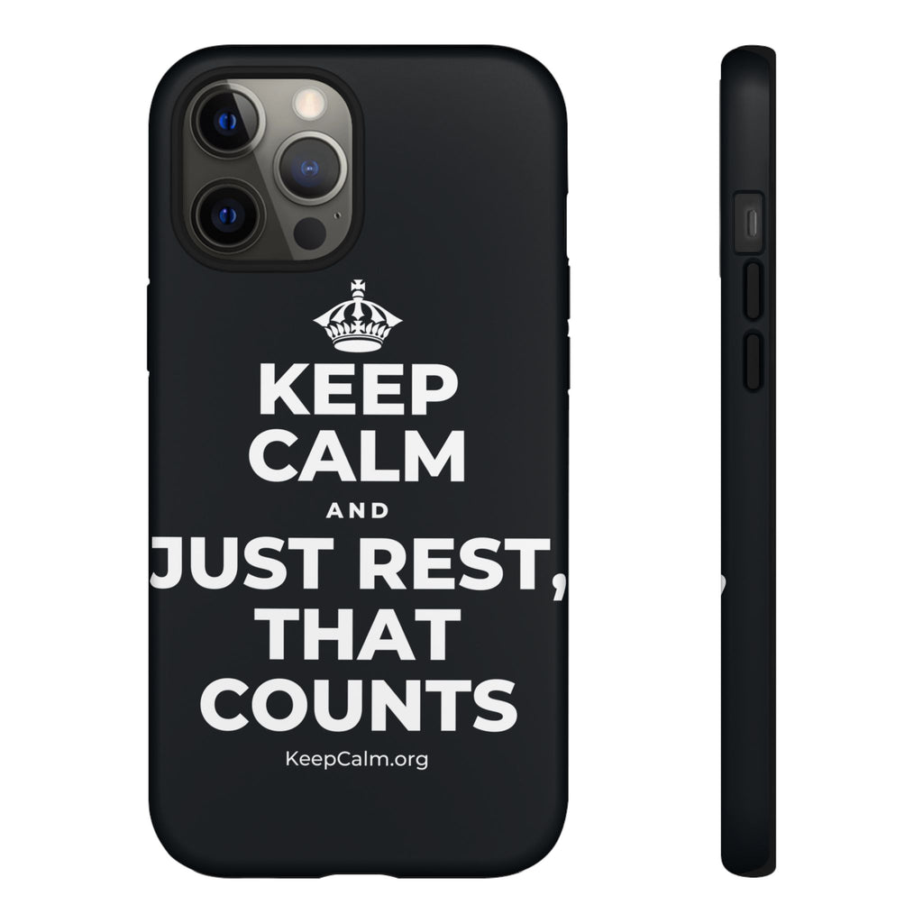 KEEP CALM AND JUST REST, THAT COUNTS Phone Case (Dark)