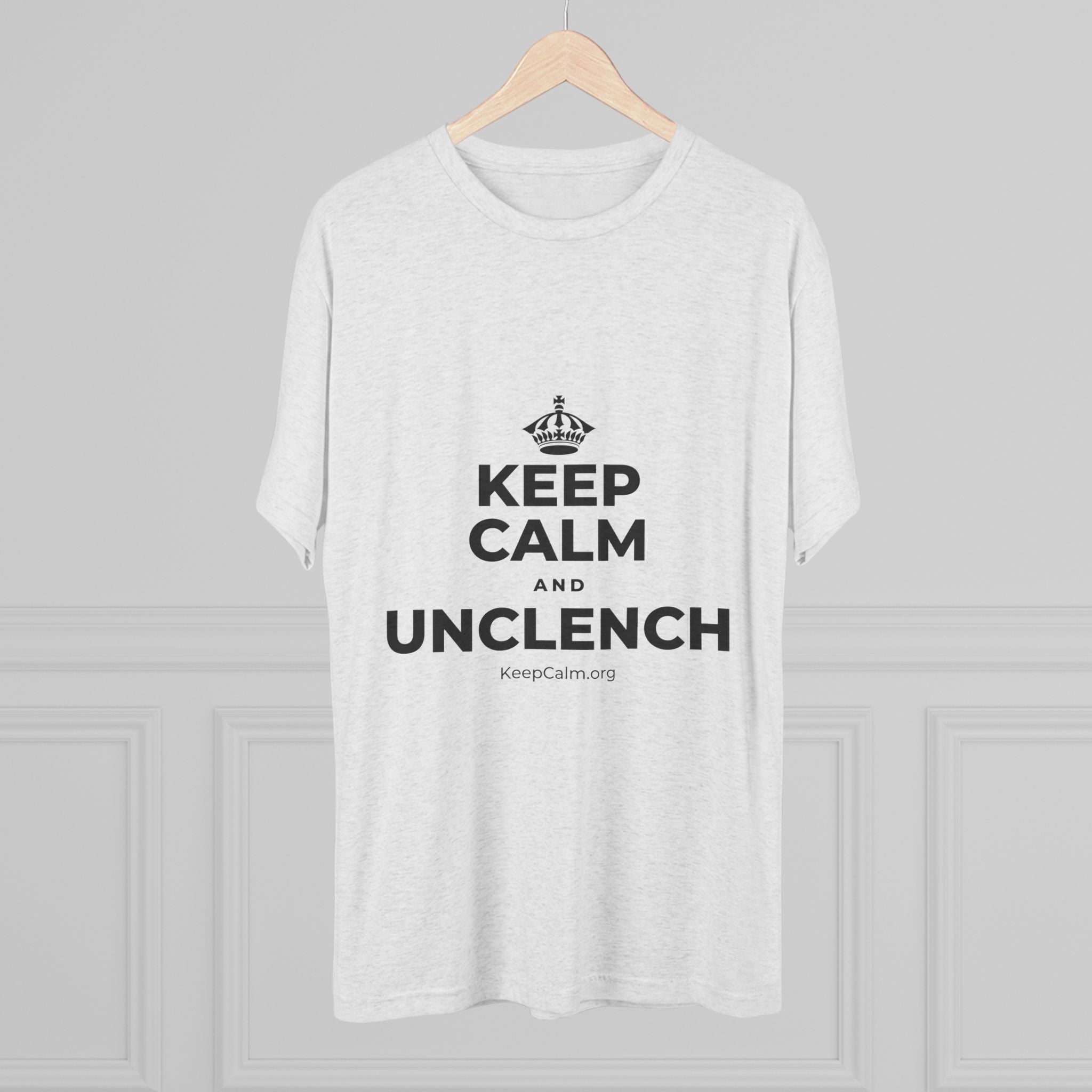 KEEP CALM AND UNCLENCH Tri-Blend Tee