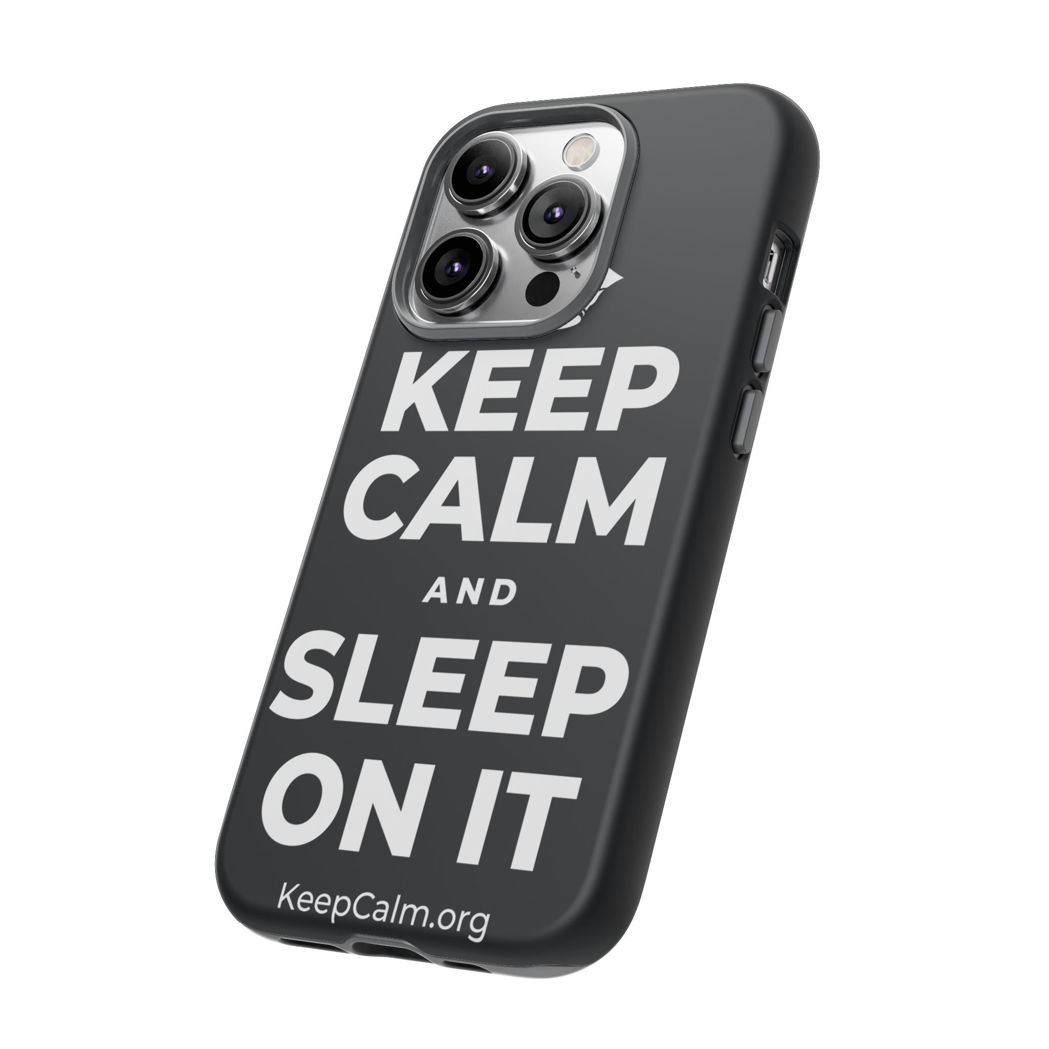KEEP CALM AND SLEEP ON IT Phone Case (Dark)
