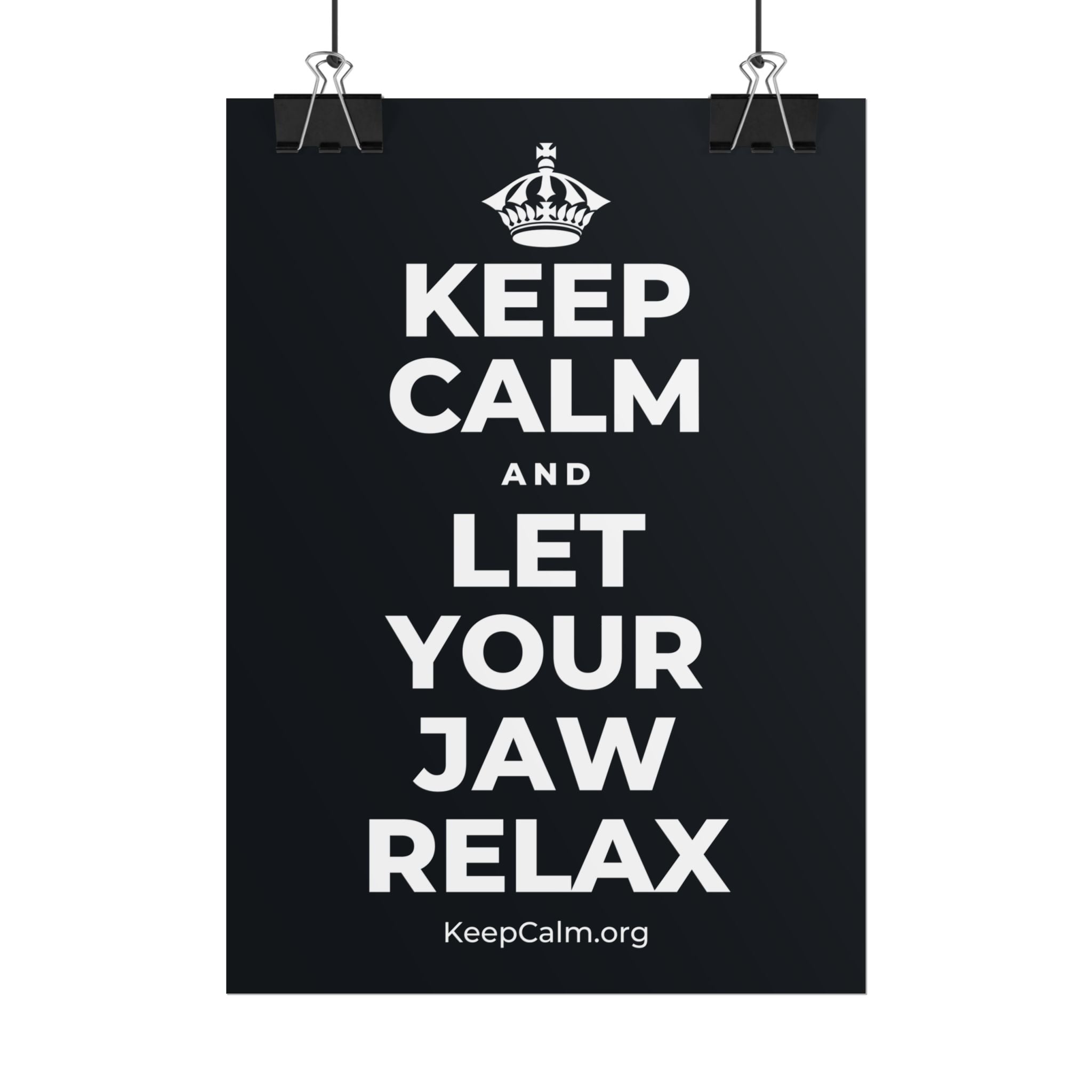 KEEP CALM AND LET YOUR JAW RELAX Poster (Dark)