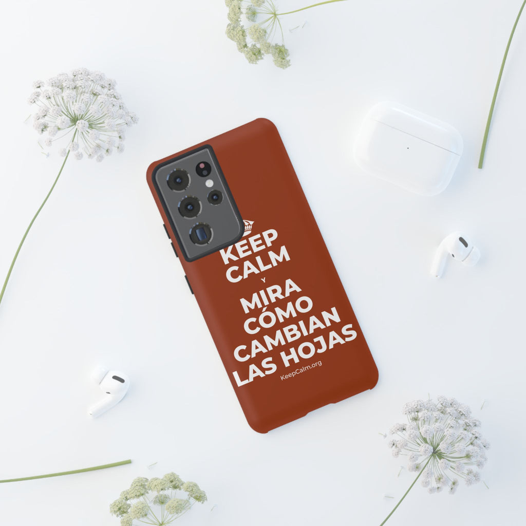 KEEP CALM Y MIRA CÓMO CAMBIAN LAS HOJAS Phone Case