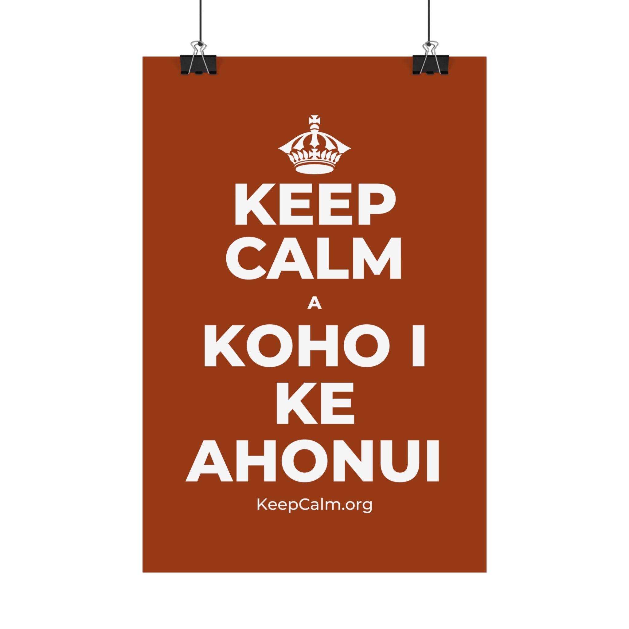 KEEP CALM A KOHO I KE AHONUI Satin Poster