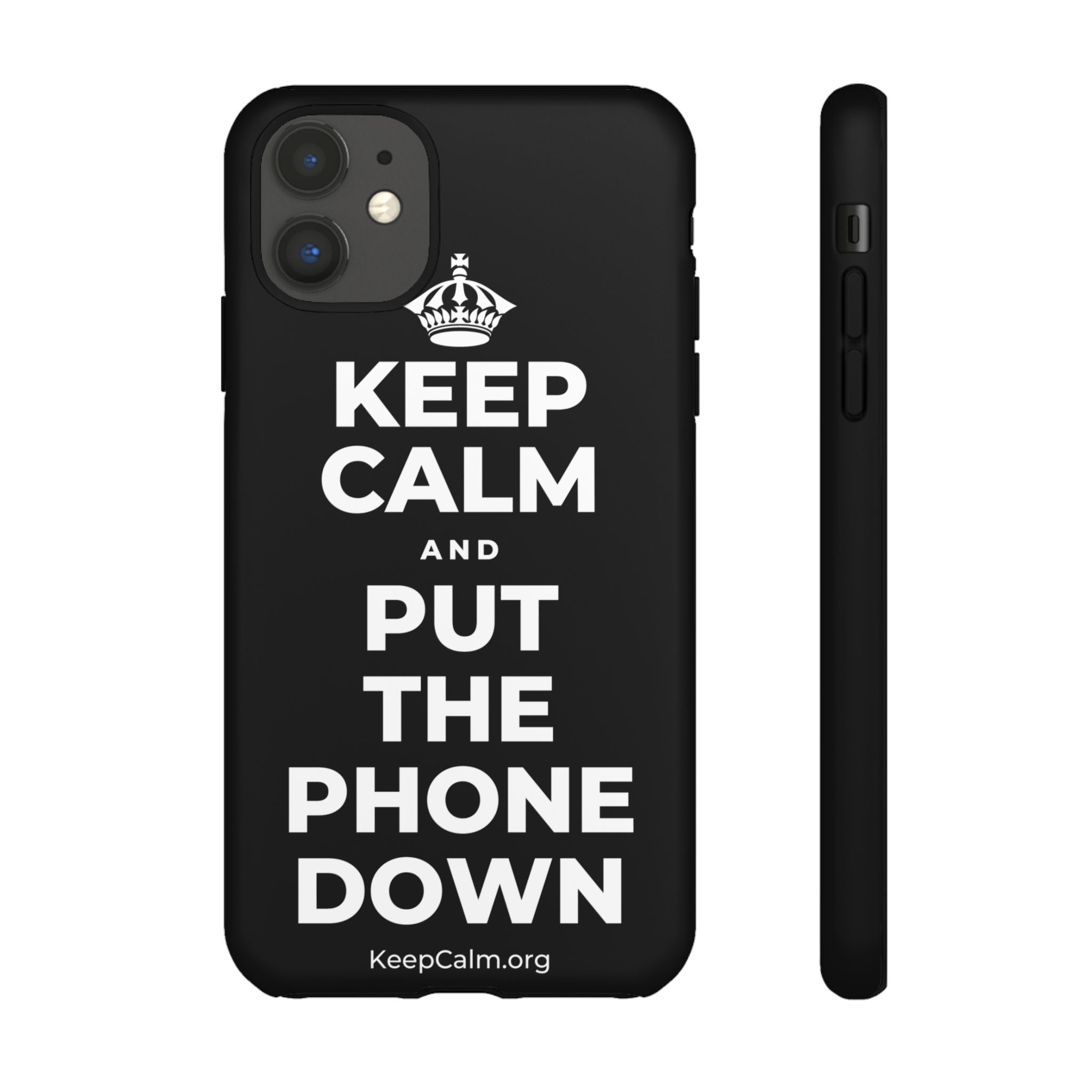 KEEP CALM AND PUT THE PHONE DOWN Phone Case
