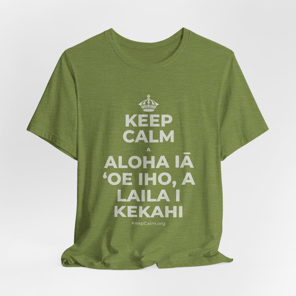 KEEP CALM A ALOHA IĀ ʻOE IHO, A LAILA I KEKAHI T-Shirt (Baby Blue–Silver)