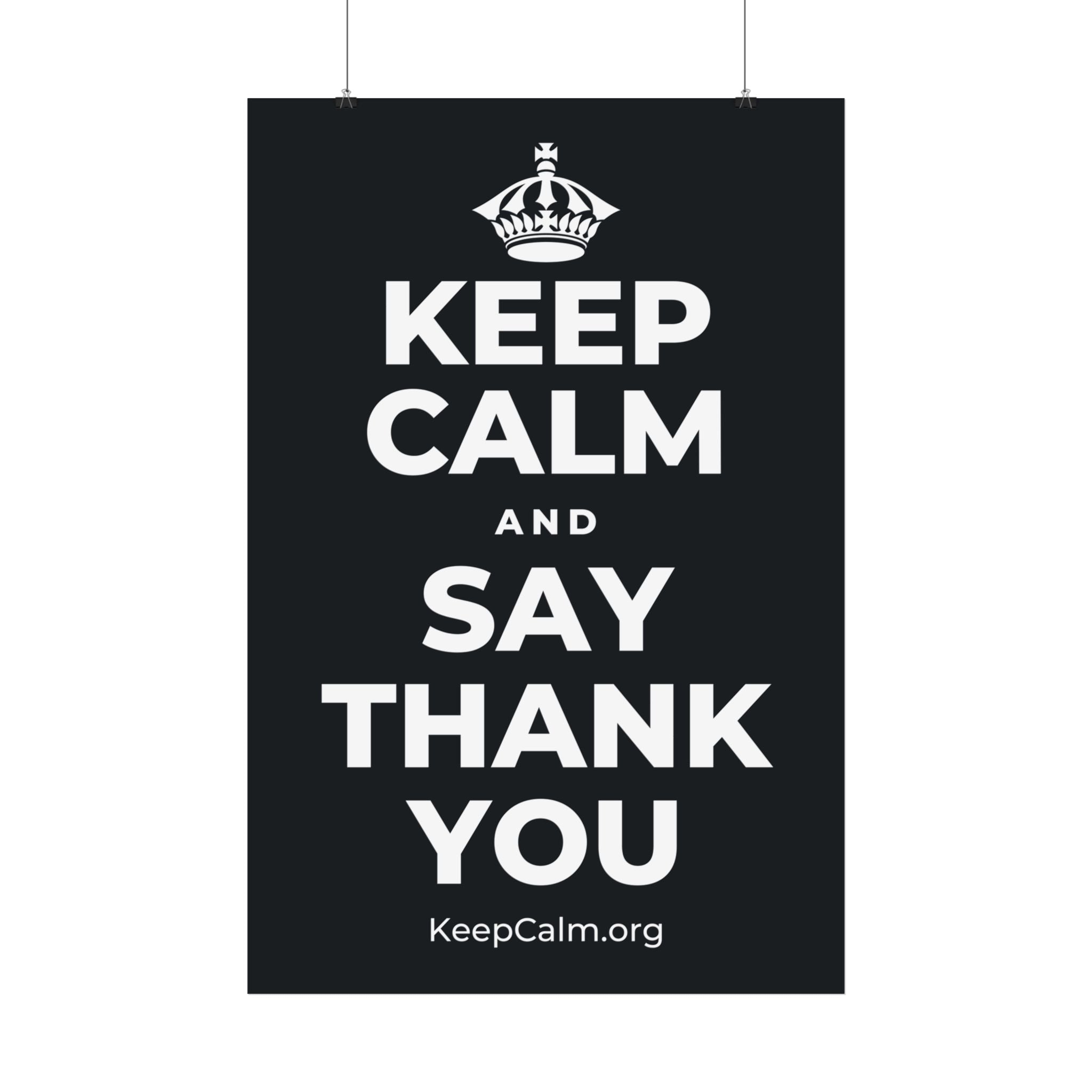 KEEP CALM AND SAY THANK YOU Satin Poster (Dark)