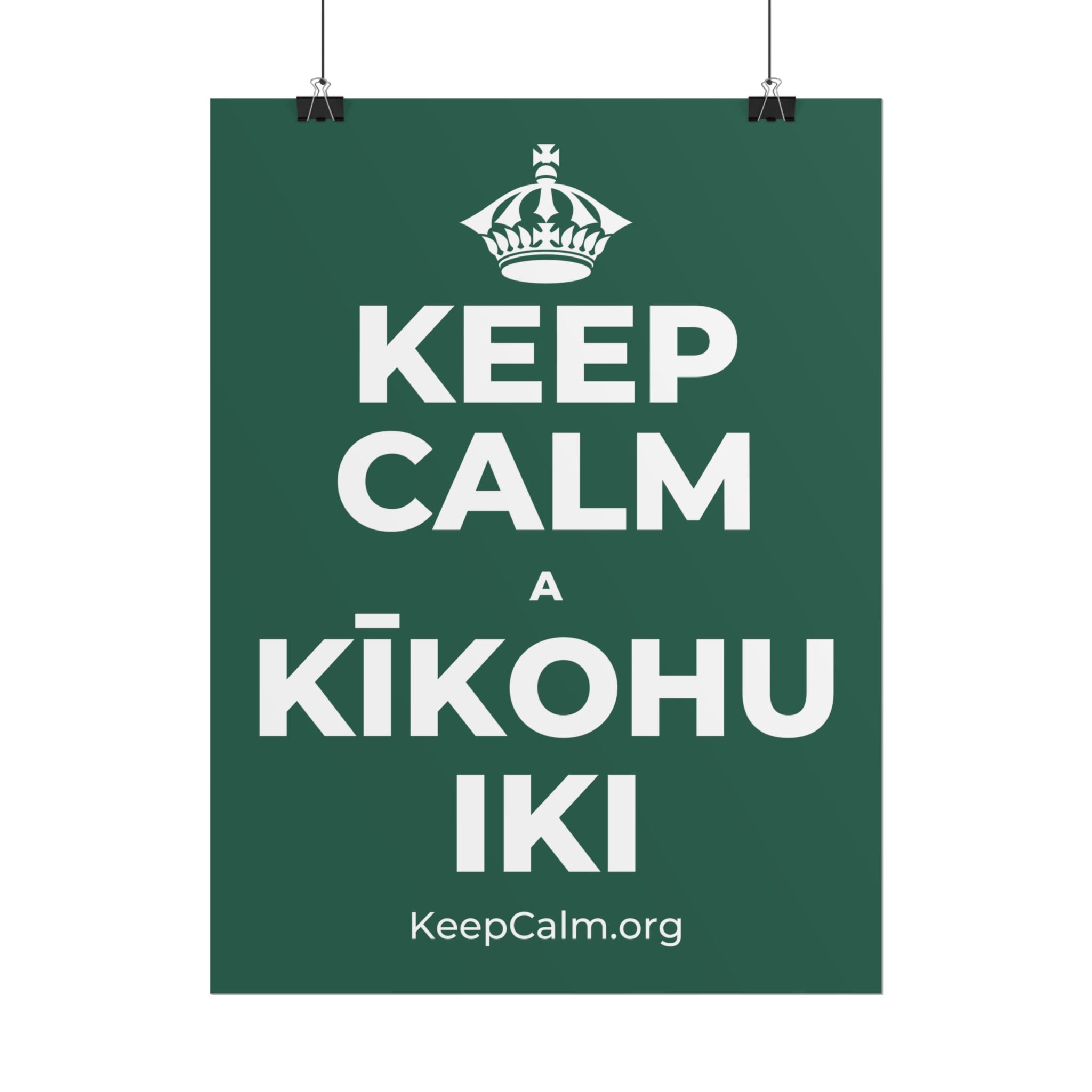 KEEP CALM A KĪKOHU IKI Poster