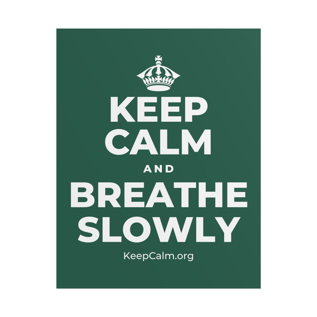 KEEP CALM AND BREATHE SLOWLY Poster