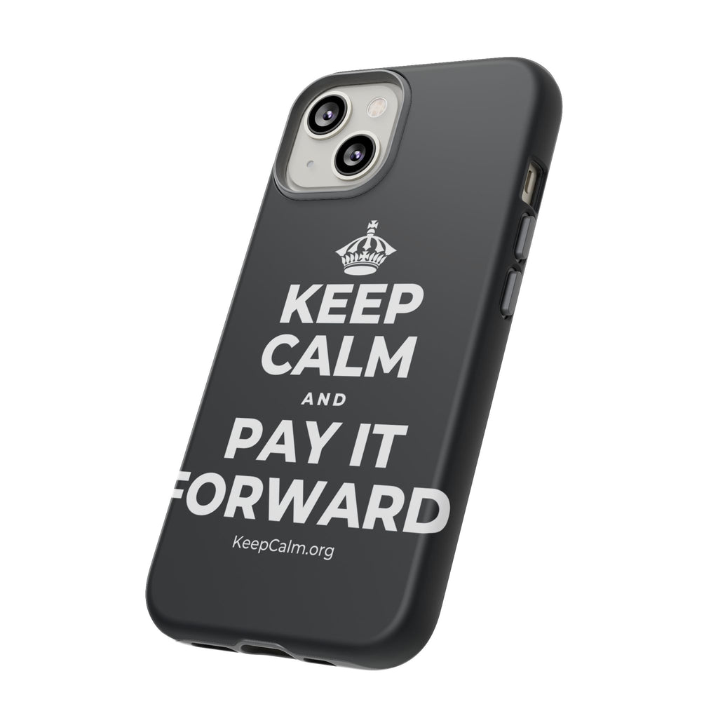 KEEP CALM AND PAY IT FORWARD Phone Case (Dark)