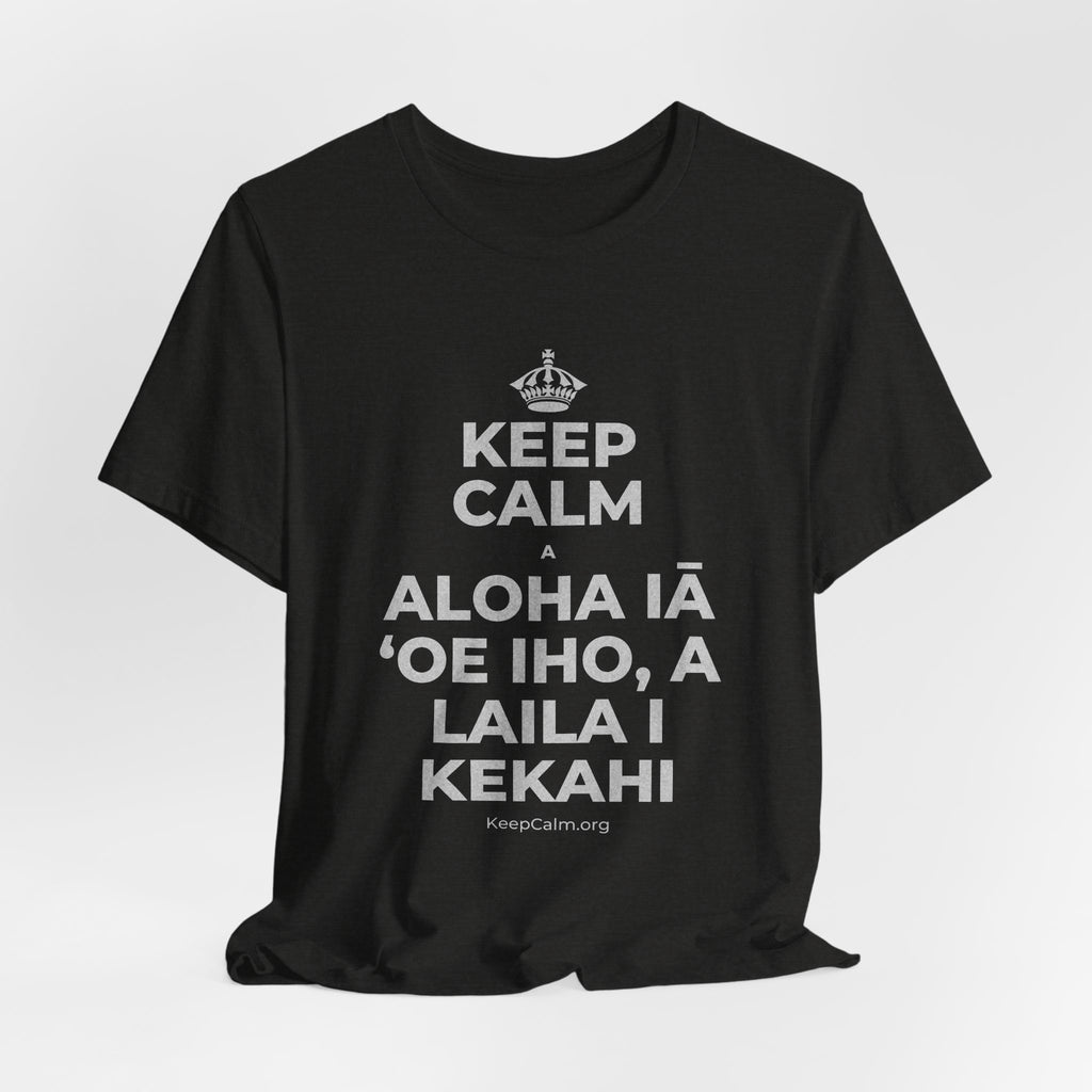 KEEP CALM A ALOHA IĀ ʻOE IHO, A LAILA I KEKAHI T-Shirt (Soft Cream–Heather Mauve)