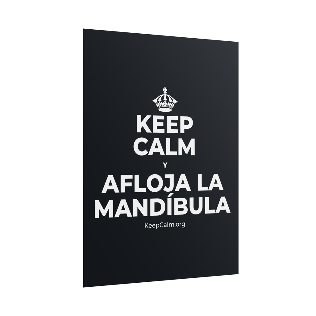 KEEP CALM Y AFLOJA LA MANDÍBULA Poster (Dark)