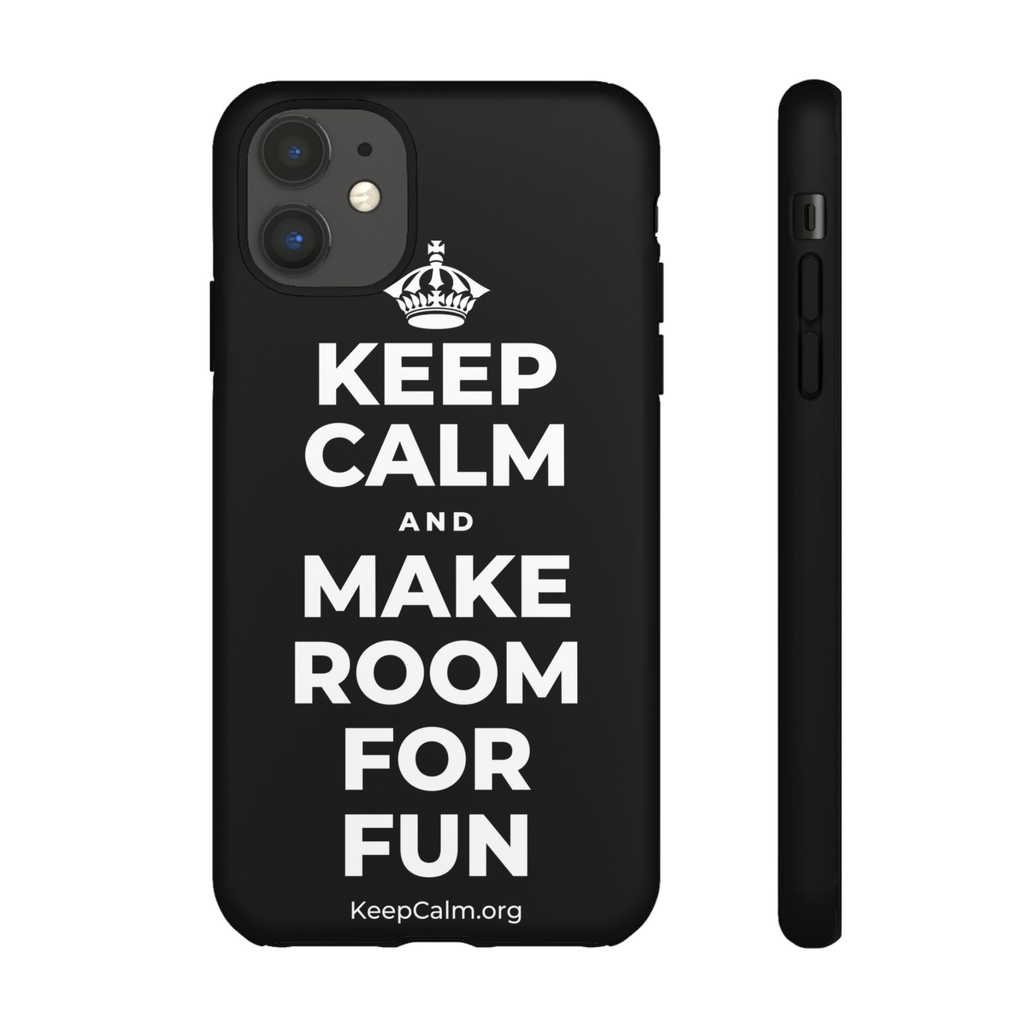KEEP CALM AND MAKE ROOM FOR FUN Phone Case
