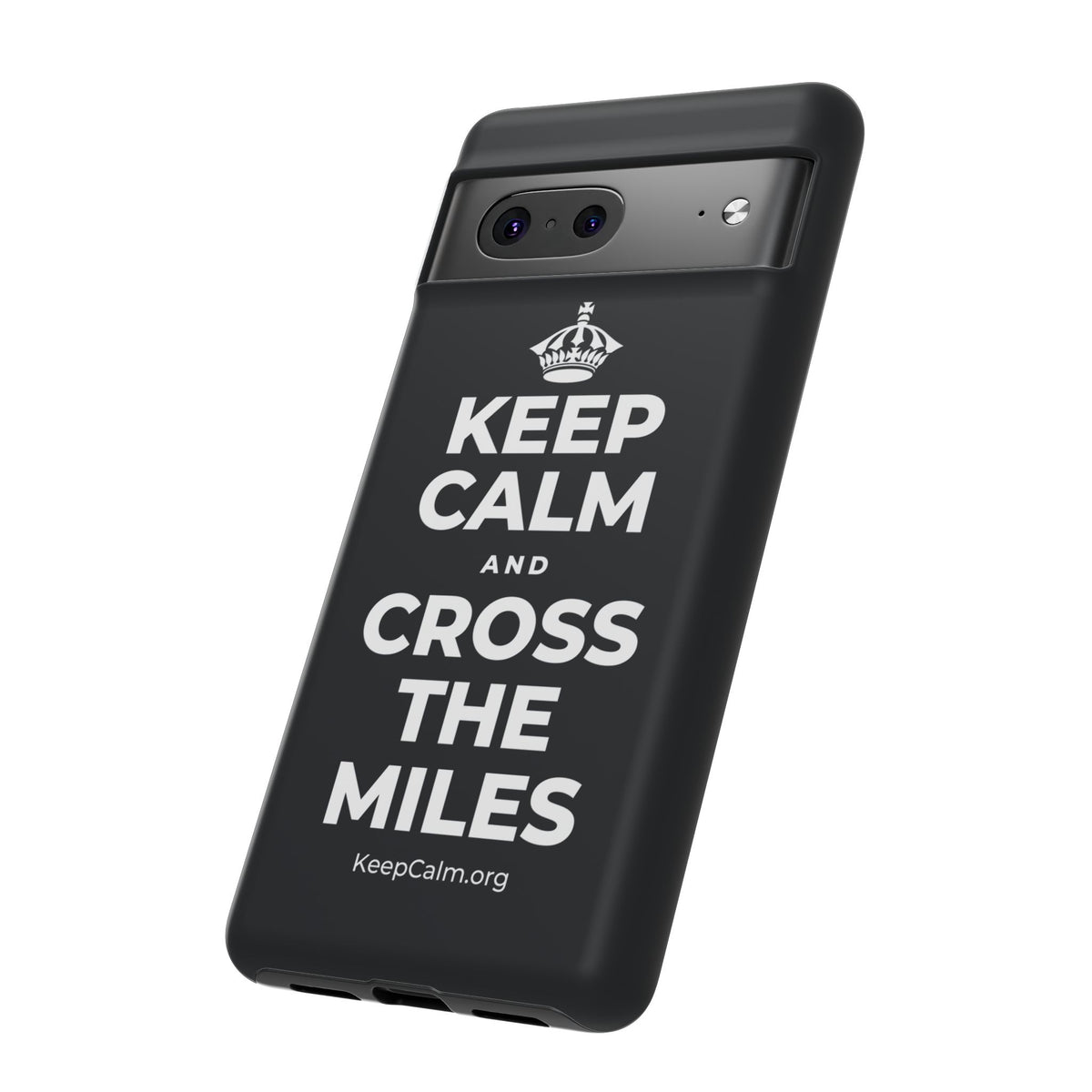 KEEP CALM AND CROSS THE MILES Phone Case (Dark)