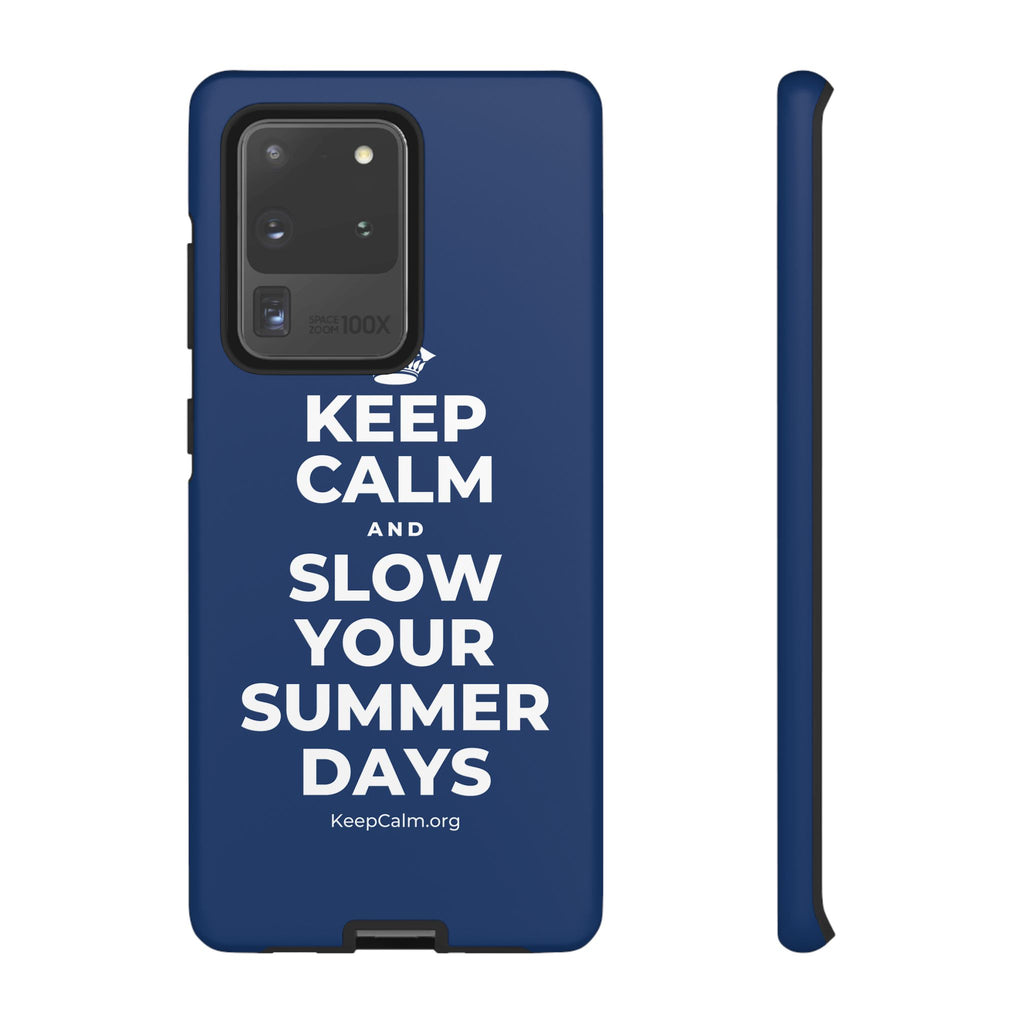 KEEP CALM AND SLOW YOUR SUMMER DAYS Phone Case