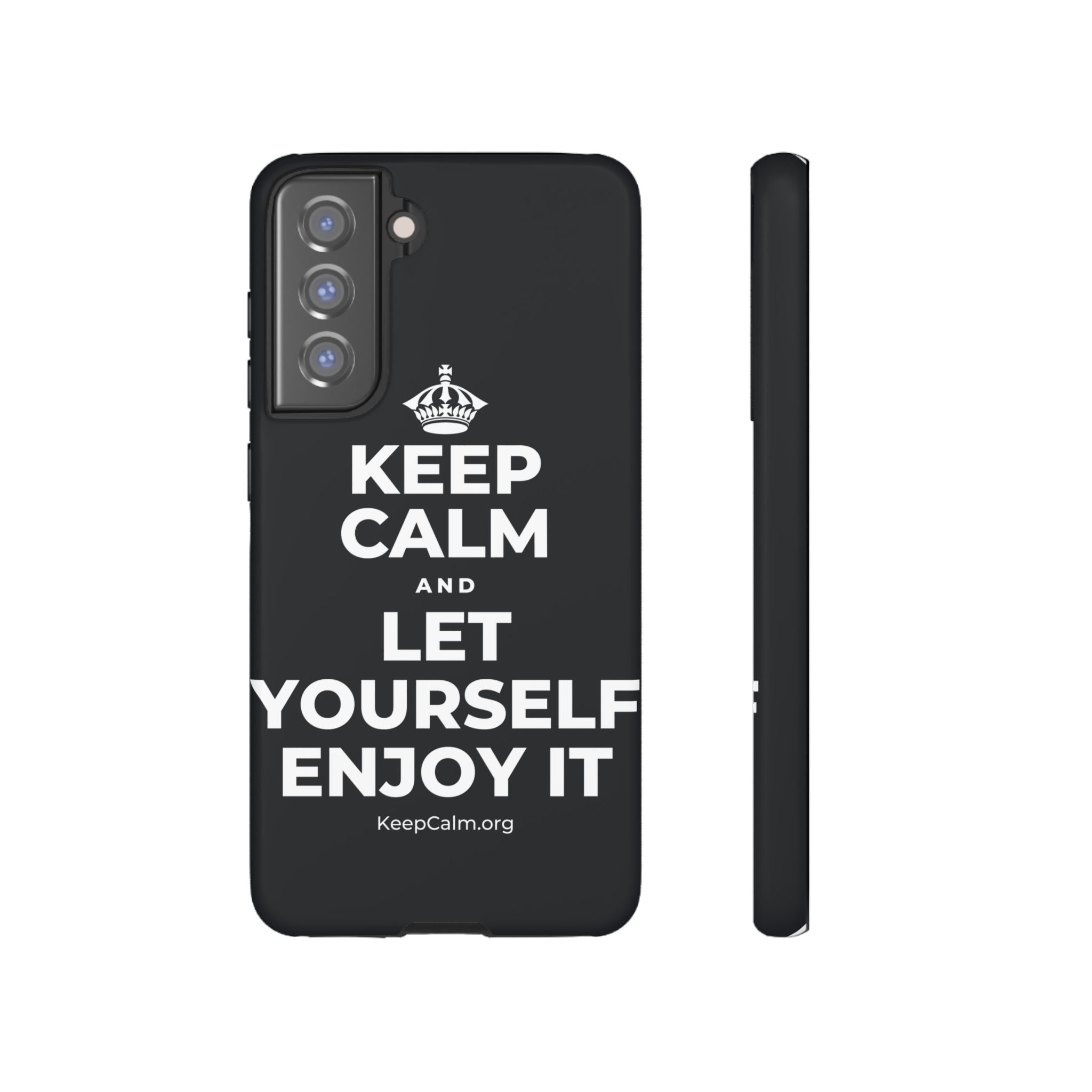 KEEP CALM AND LET YOURSELF ENJOY IT Phone Case (Dark)