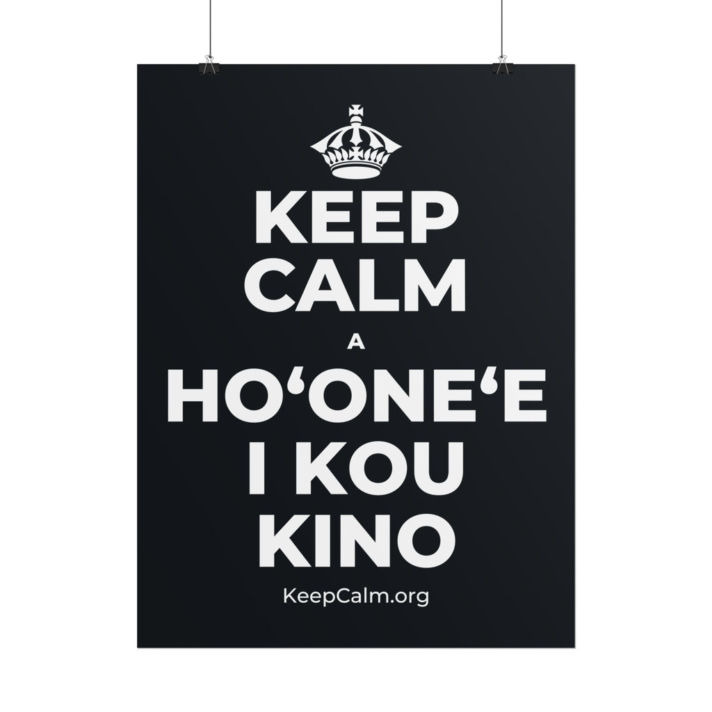 KEEP CALM A HOʻONEʻE I KOU KINO Poster (Dark)