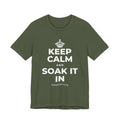 KEEP CALM AND SOAK IT IN T-Shirt (Military Green–Autumn)