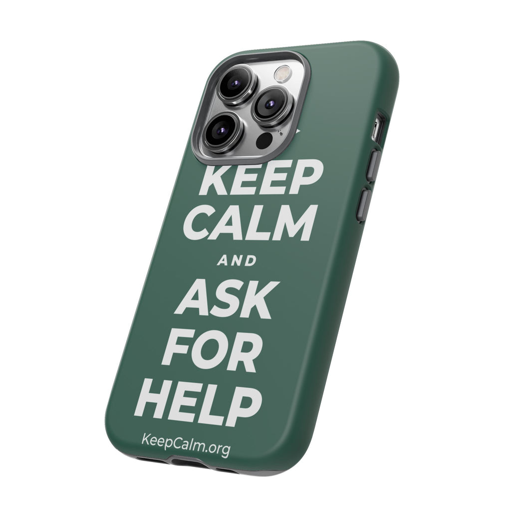 KEEP CALM AND ASK FOR HELP Phone Case