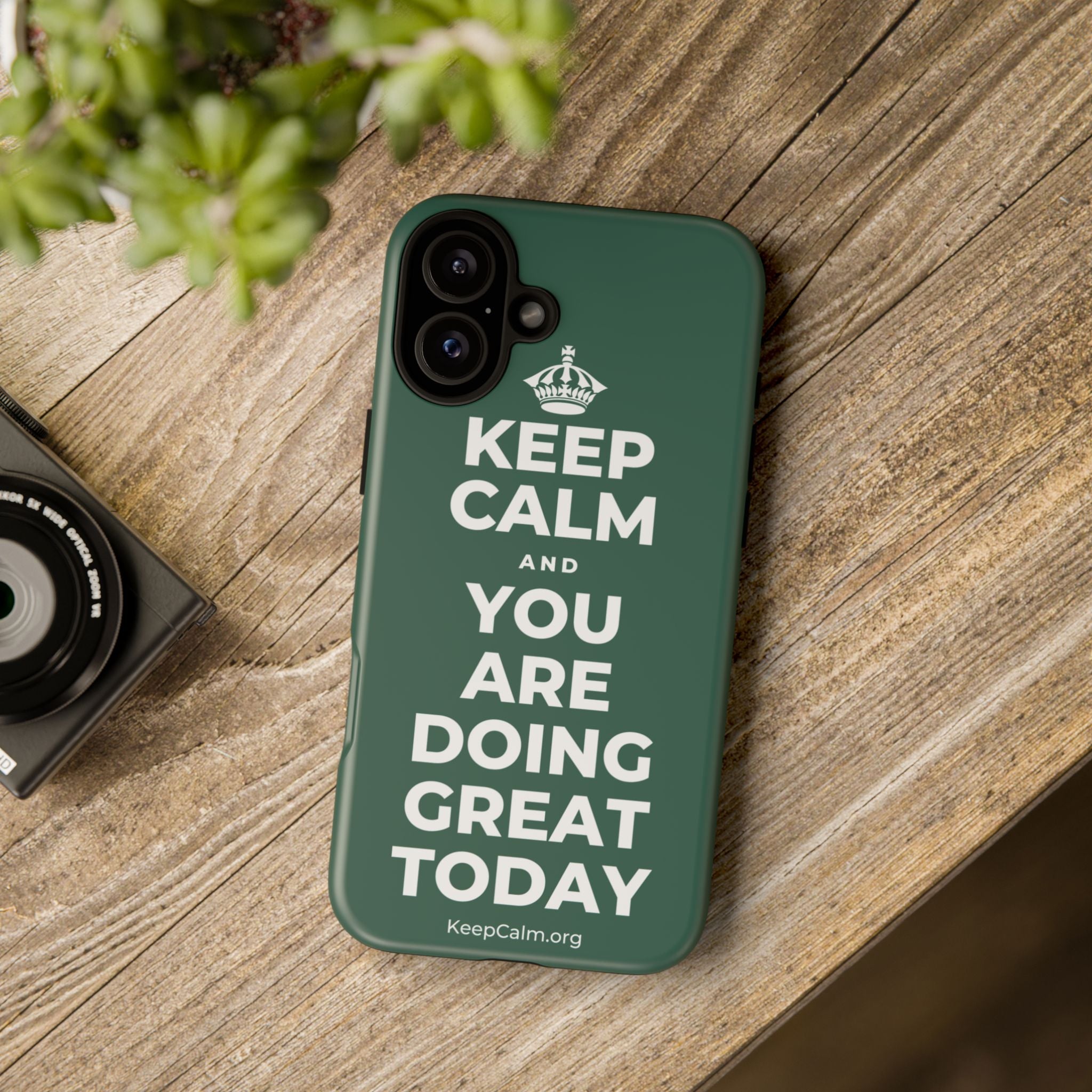 KEEP CALM AND YOU ARE DOING GREAT TODAY Phone Case