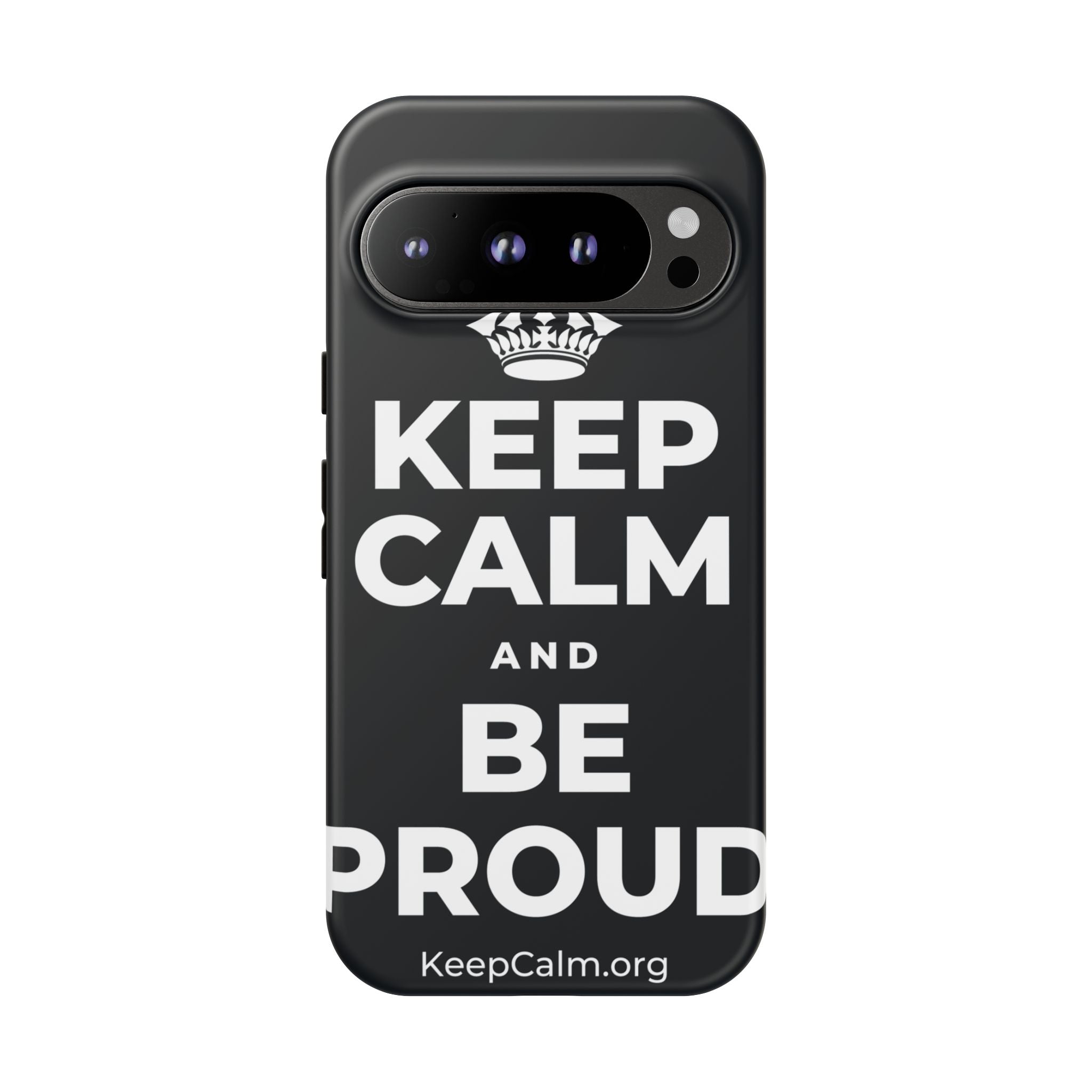 KEEP CALM AND BE PROUD Phone Case (Dark)