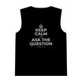 KEEP CALM AND ASK THE QUESTION Tank Top