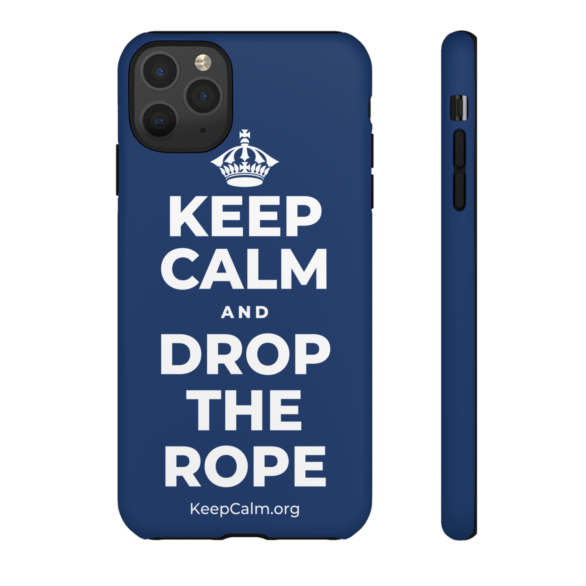 KEEP CALM AND DROP THE ROPE Phone Case