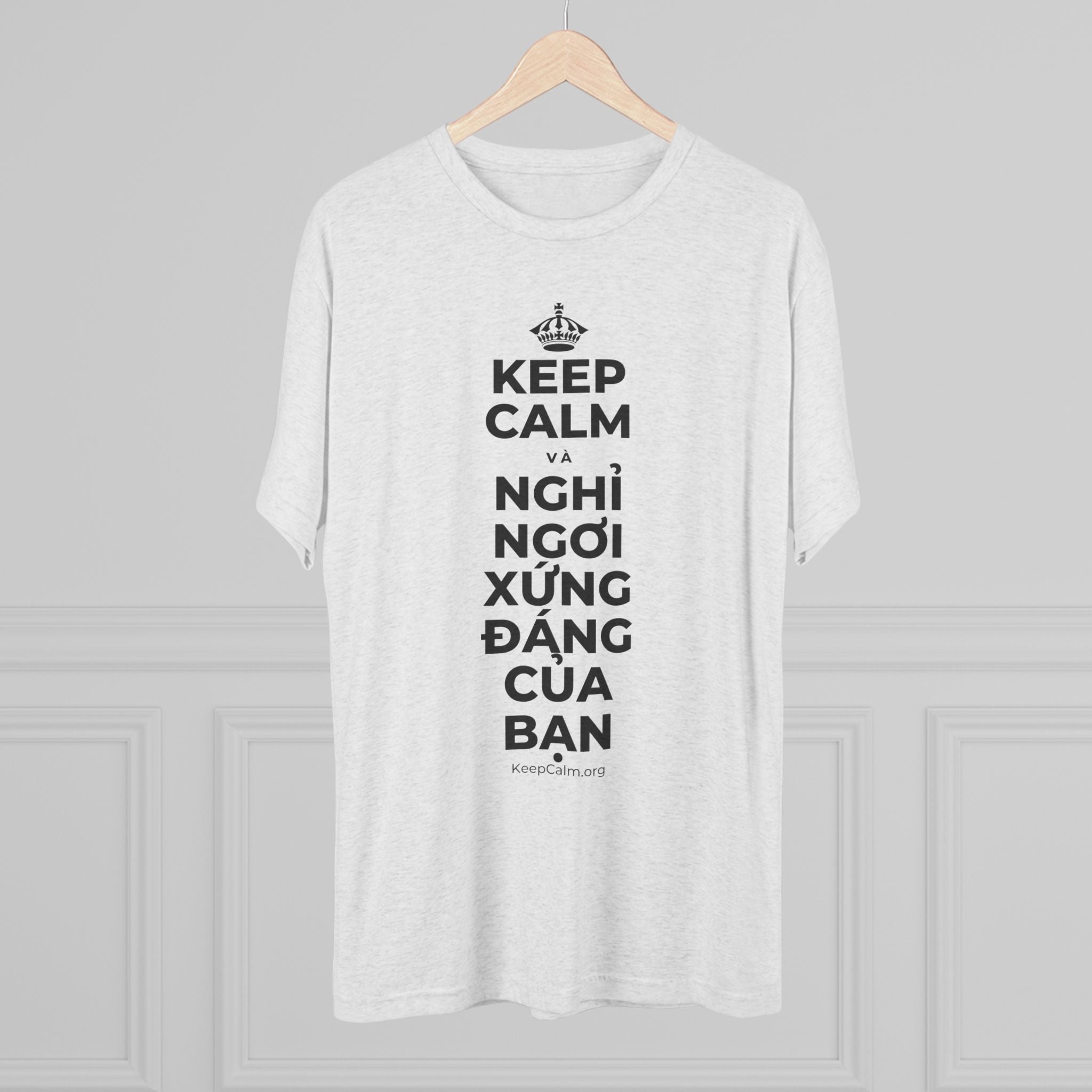 KEEP CALM VÀ NGHỈ NGƠI XỨNG ĐÁNG CỦA BẠN Tri-Blend Tee