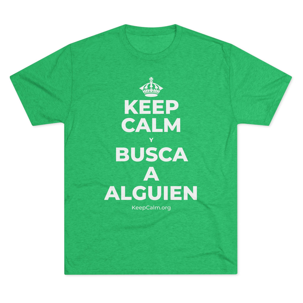 KEEP CALM Y BUSCA A ALGUIEN Tri-Blend Tee