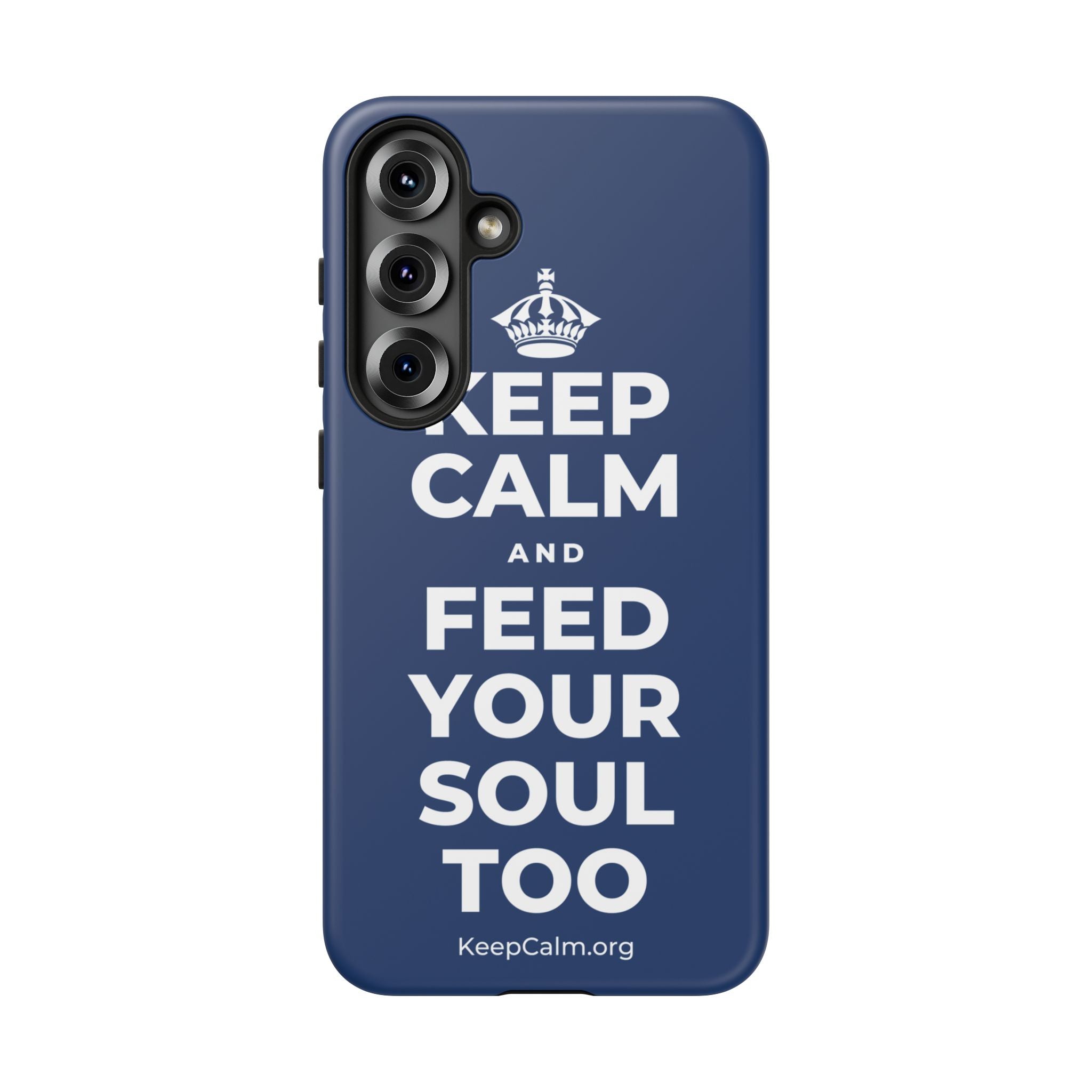 KEEP CALM AND FEED YOUR SOUL TOO Phone Case