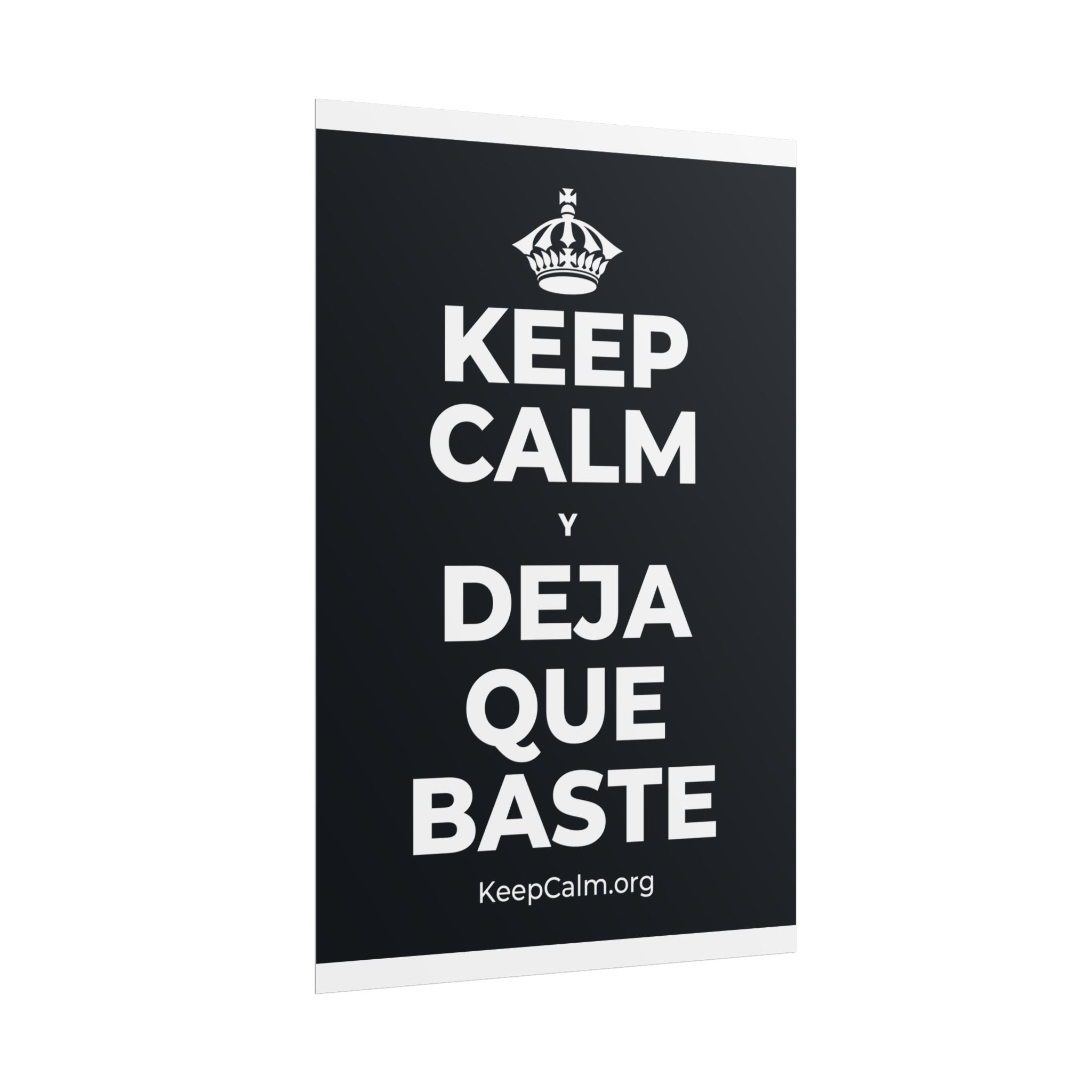 KEEP CALM Y DEJA QUE BASTE Poster (Dark)