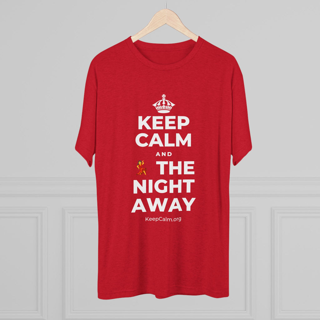 KEEP CALM AND 💃 THE NIGHT AWAY Tri-Blend Tee