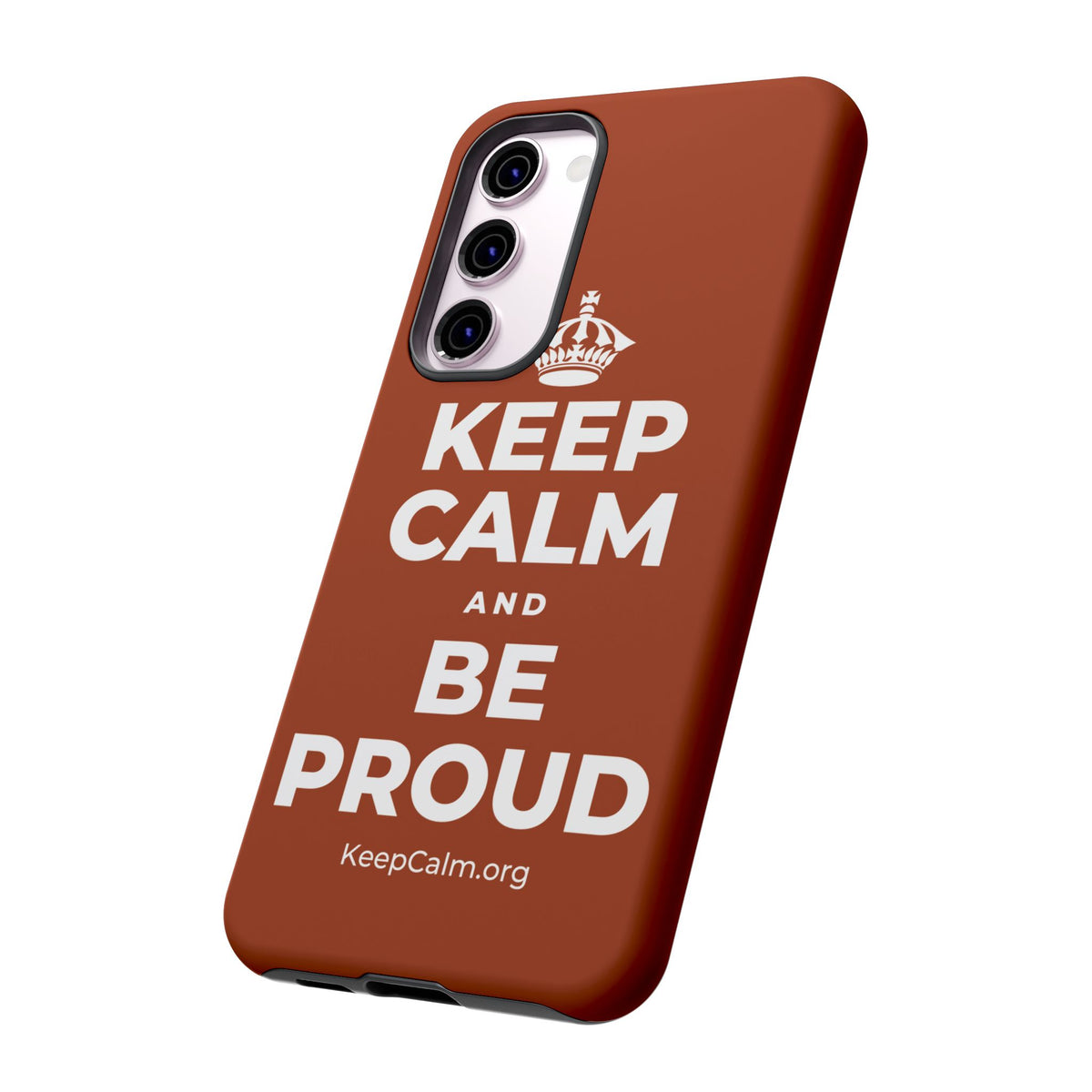 KEEP CALM AND BE PROUD Phone Case
