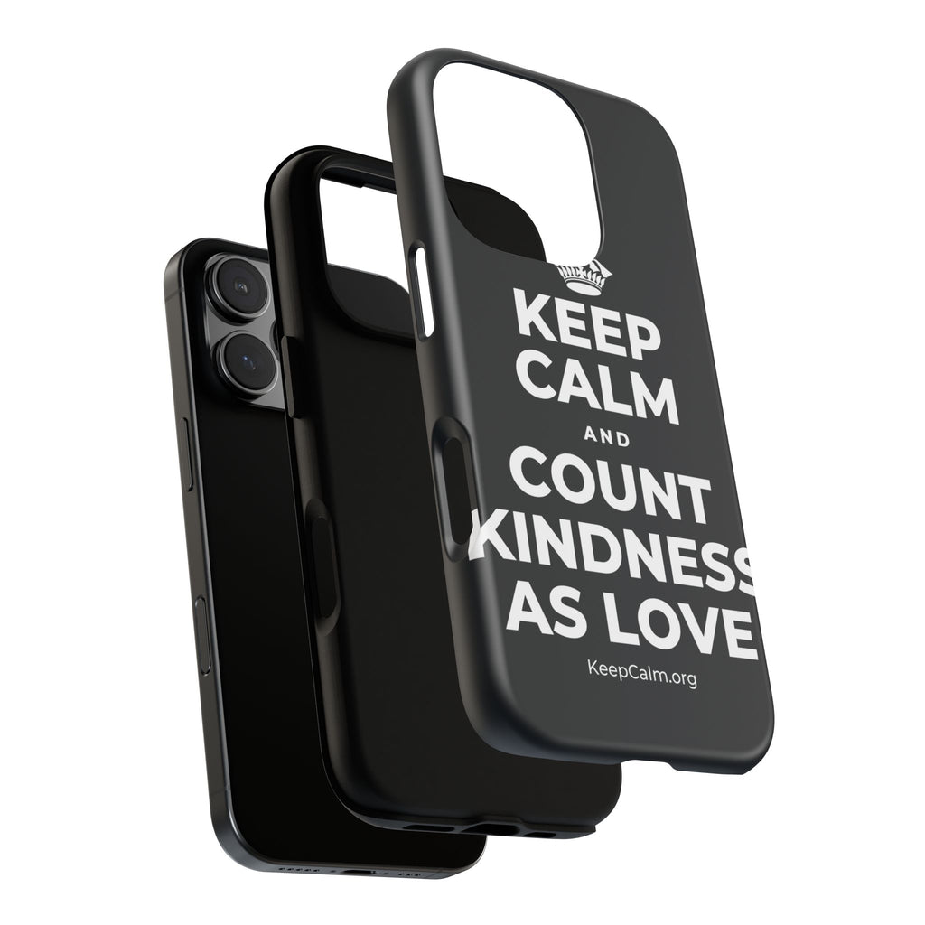 KEEP CALM AND COUNT KINDNESS AS LOVE Phone Case (Dark)